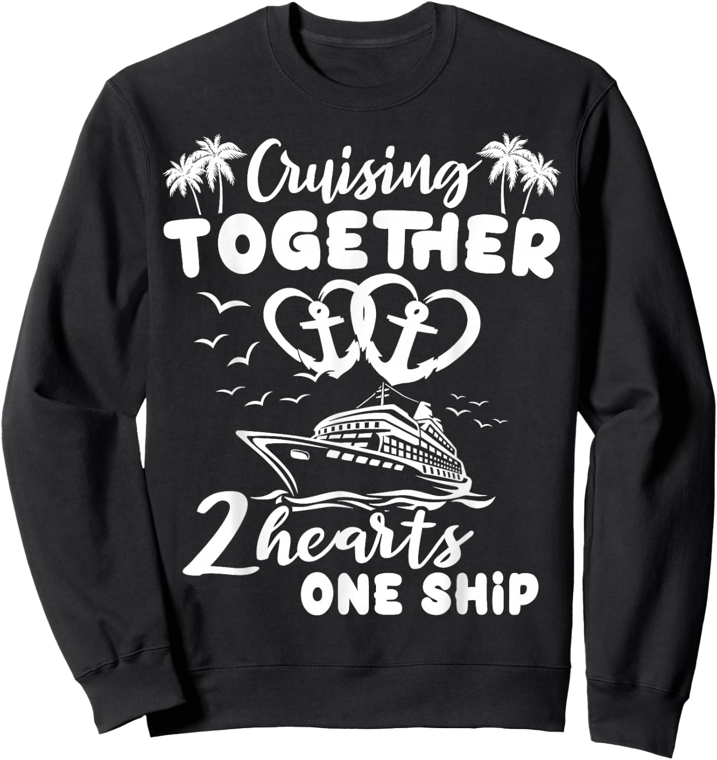 Romantic Cruising Husband Wife Couple Cruise Sweatshirt - Sweatshirt | Black
