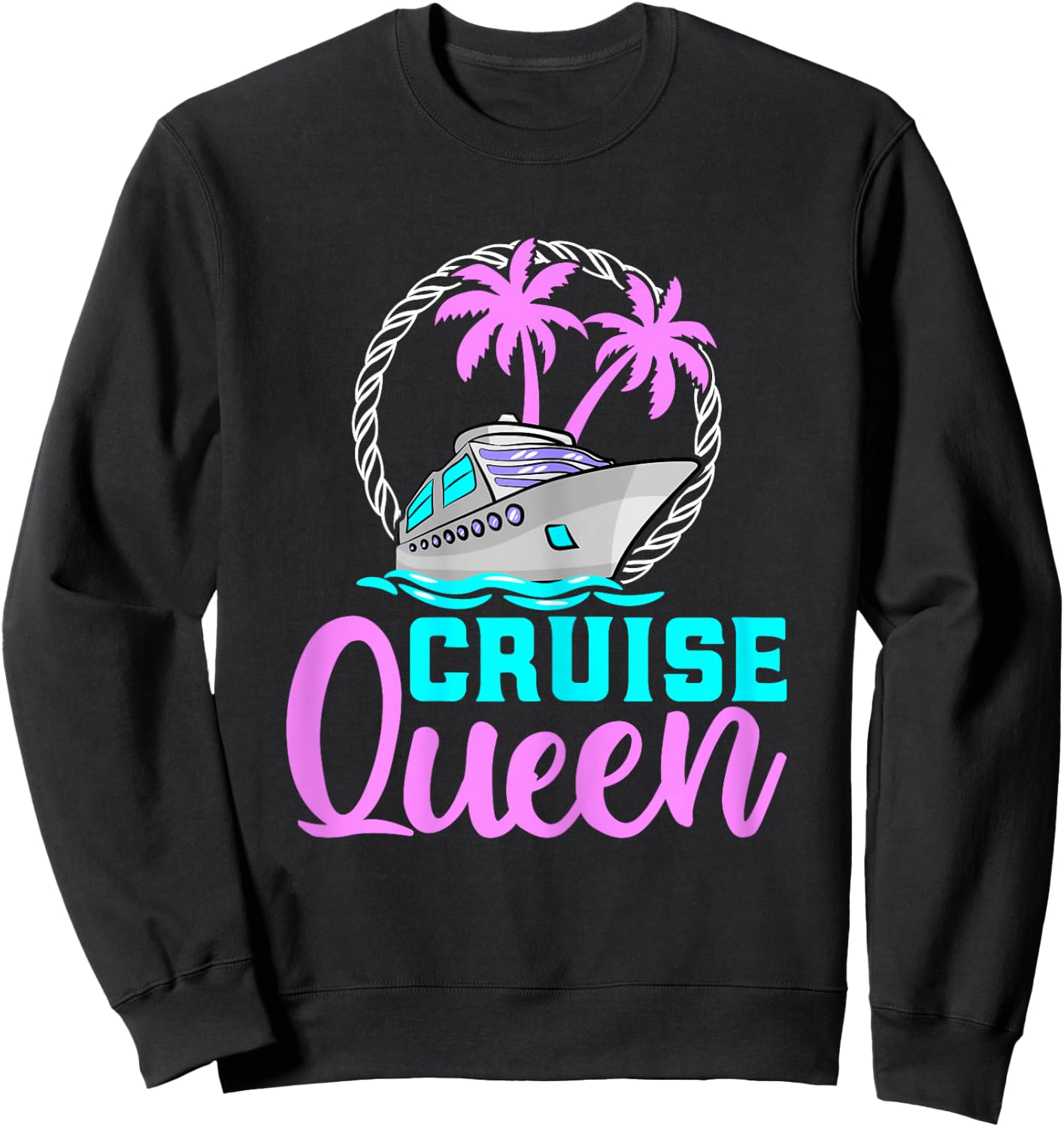 Cruise Queen Funny Cruise Vacation Cruising Lover Women Sweatshirt - Sweatshirt | Black