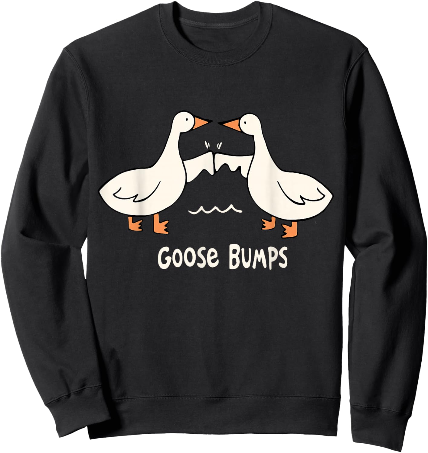 Cute Goose Bumps Funny Animal Pun Lover Women & Men Graphic Sweatshirt - Sweatshirt | Black