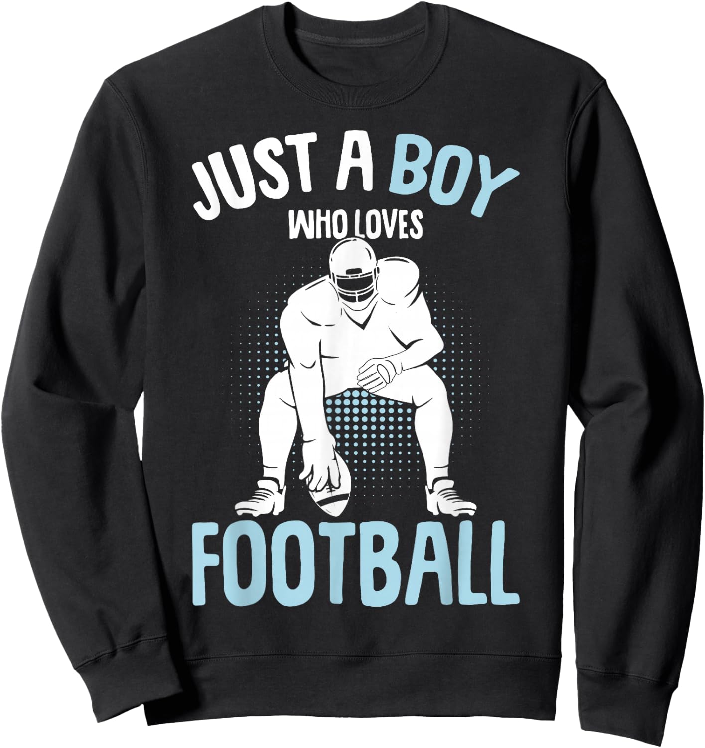 Just A Boy Who Loves Football American Football Boys Kids Sweatshirt - Sweatshirt | Black