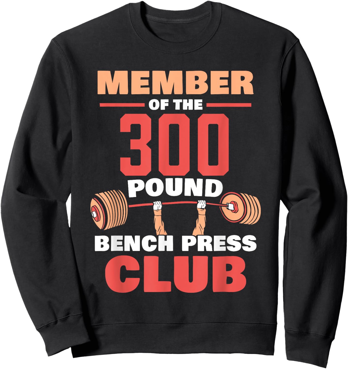 Member Of The 300 Pound Bench Press Club Gym Strength Sweatshirt - Sweatshirt | Black
