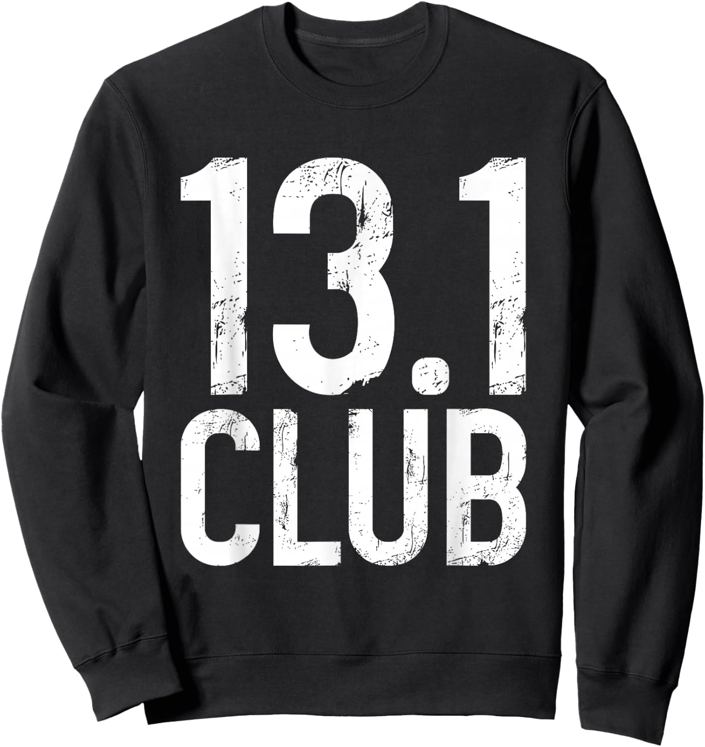 13.1 Club Half Marathon Vintage Marathoner Running Runner Sweatshirt - Sweatshirt | Black