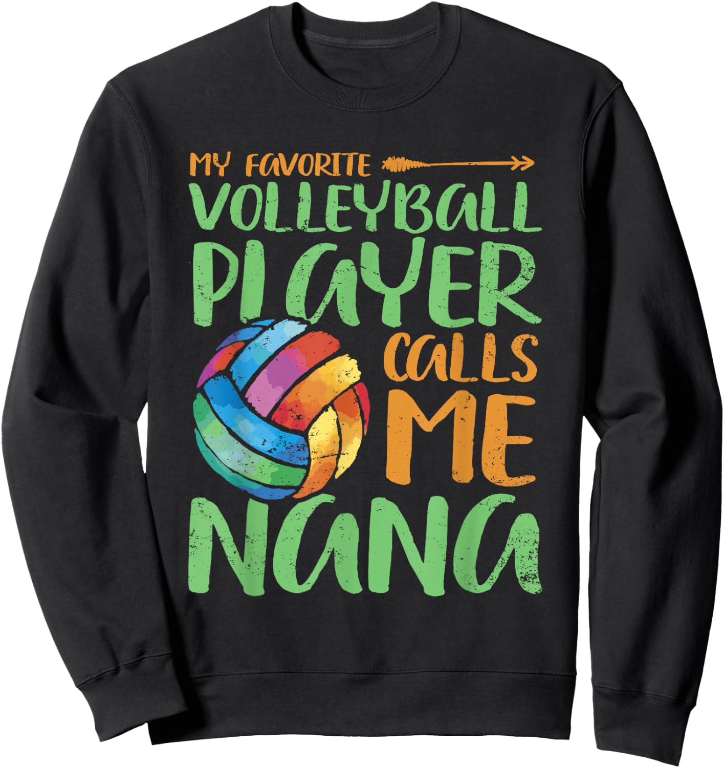 My Favorite Volleyball Player Calls Me Nana Volleyball Lover Sweatshirt - Sweatshirt | Black