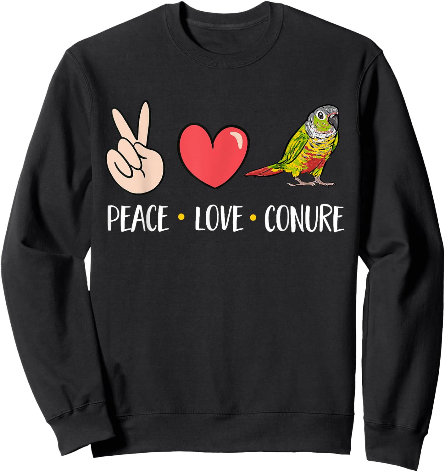 Green Cheek Conure Peace Love Conure Parrot Bird Conure Sweatshirt - Sweatshirt | Black