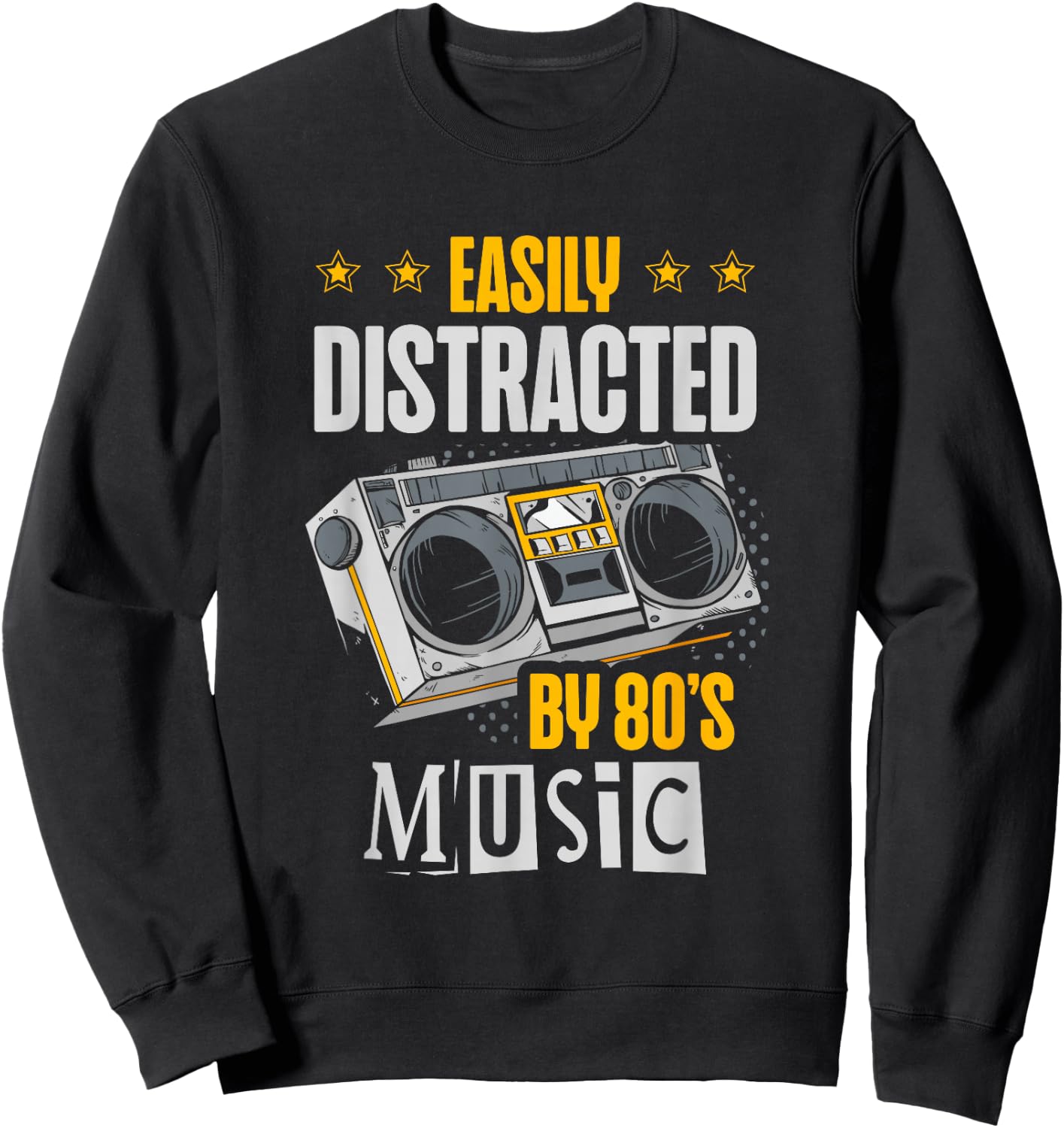 Easily Distracted By 80's Music Eighties 1980 80s Party Sweatshirt - Sweatshirt | Black