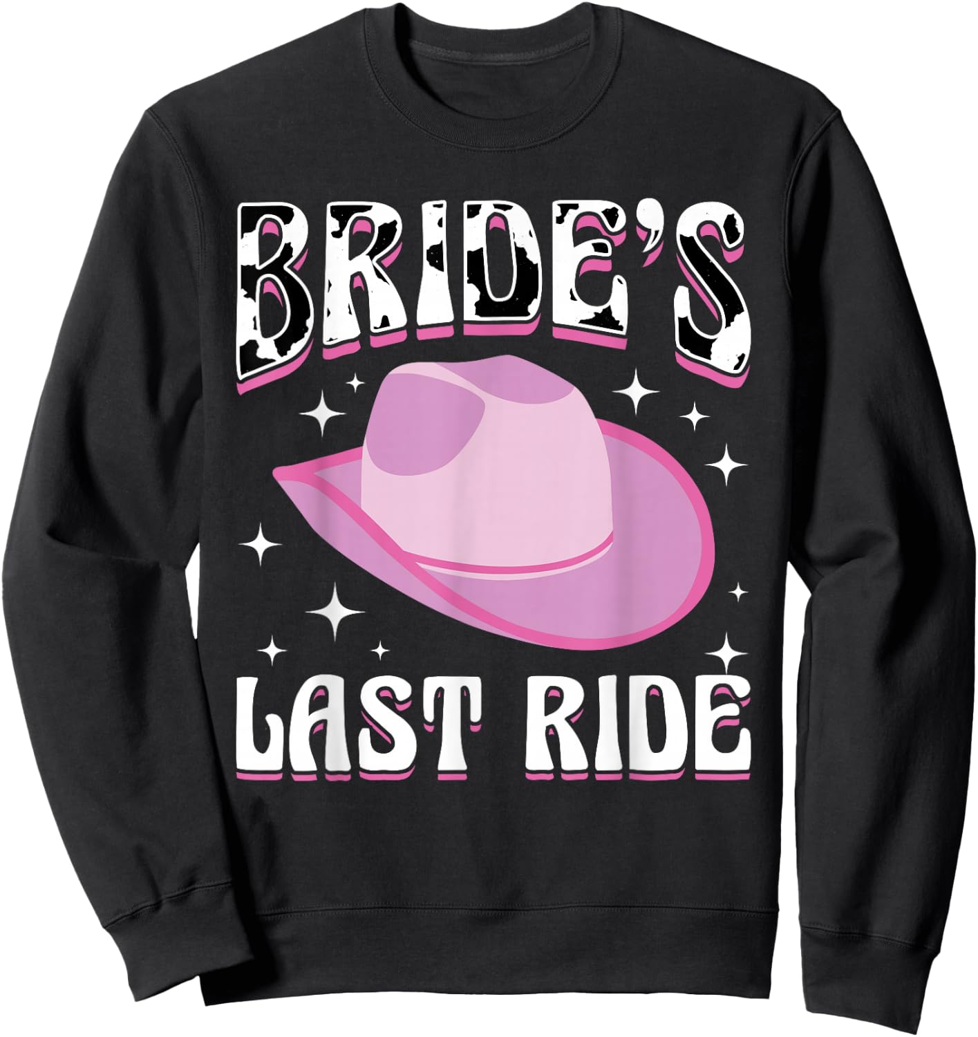 Bride´s Last Ride - Bachelorette Party Cowgirl Country Sweatshirt - Sweatshirt | Black