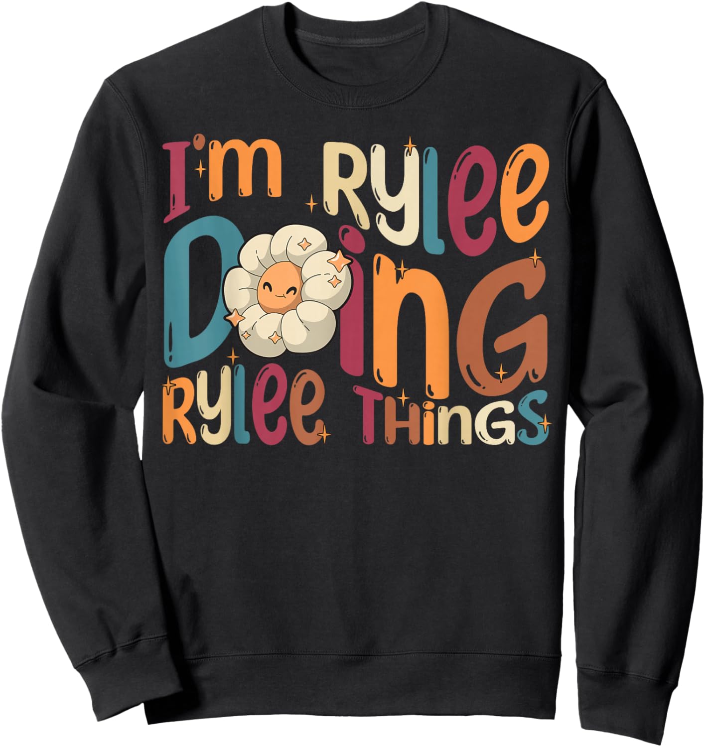 I'm Rylee Doing Rylee Things Funny Groovy Retro Rylee Sweatshirt - Sweatshirt | Black