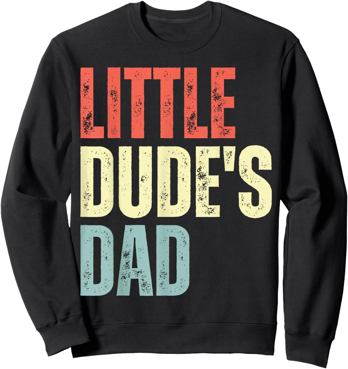 Little Dudes Dad Vintage, Little Dudes Dad Sweatshirt - Sweatshirt | Black