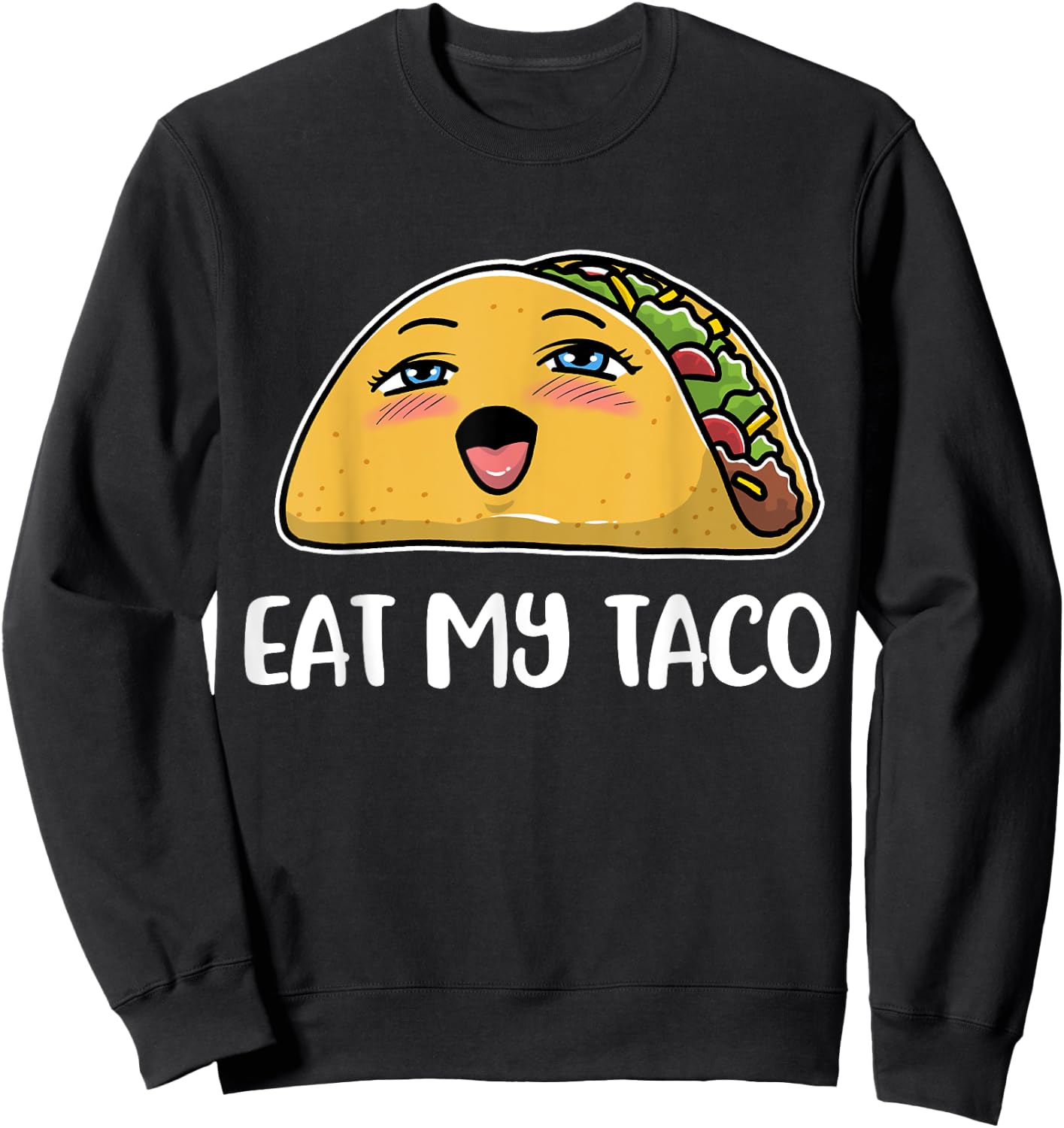 Eat My Taco Sweatshirt - Sweatshirt | Black