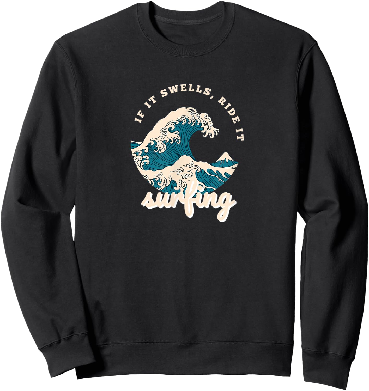 If It Swells Ride It Waves Surfing Sweatshirt - Sweatshirt | Black