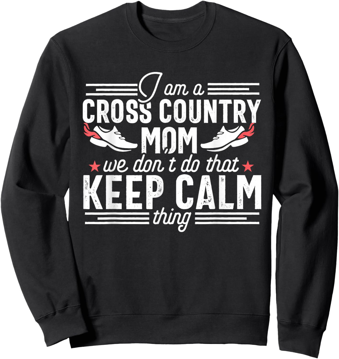 Funny Keep Calm Proud Mom Cross Country XC Runner Mother Sweatshirt - Sweatshirt | Black