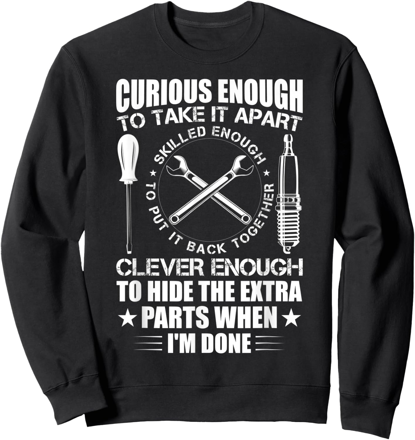 Curious Enough To Take It Apart Funny Mechanic Sweatshirt - Sweatshirt | Black