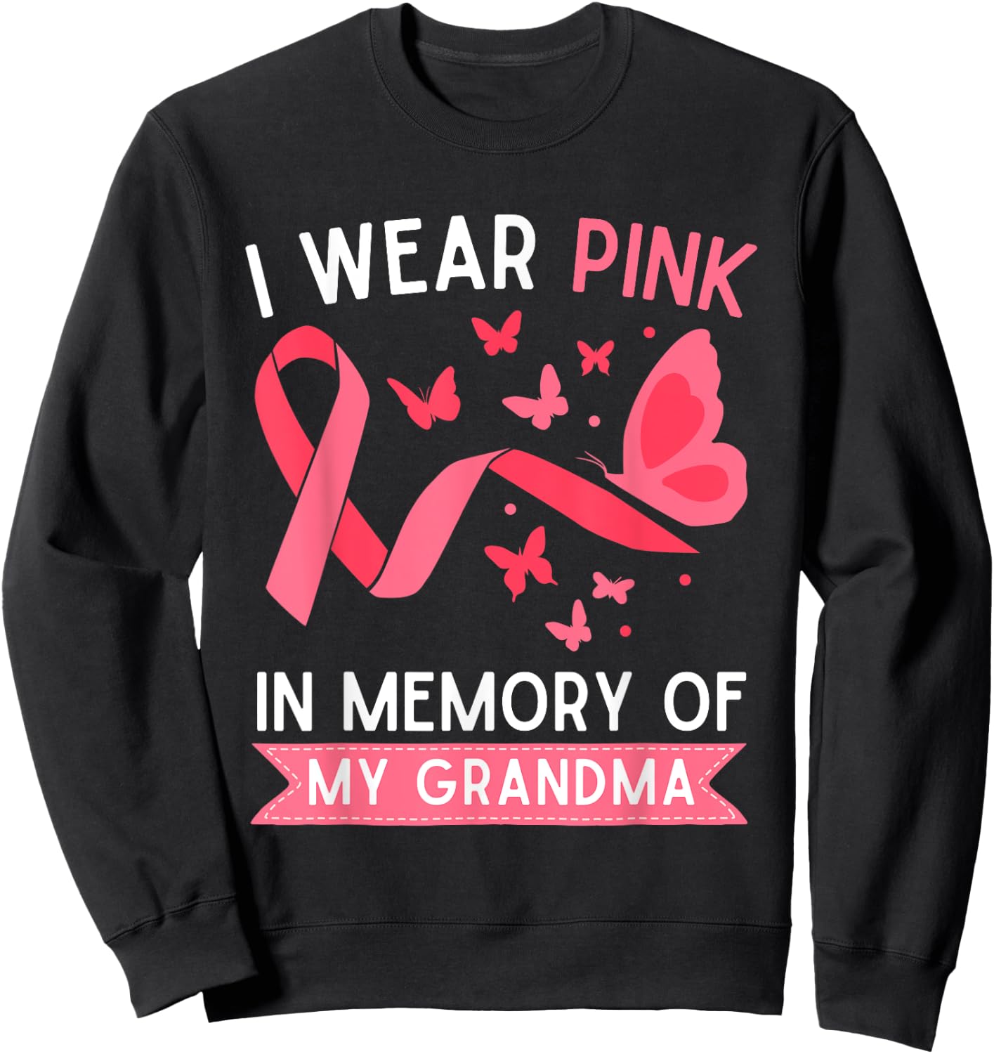 I Wear Pink In Memory Of My Grandma Sweatshirt - Sweatshirt | Black