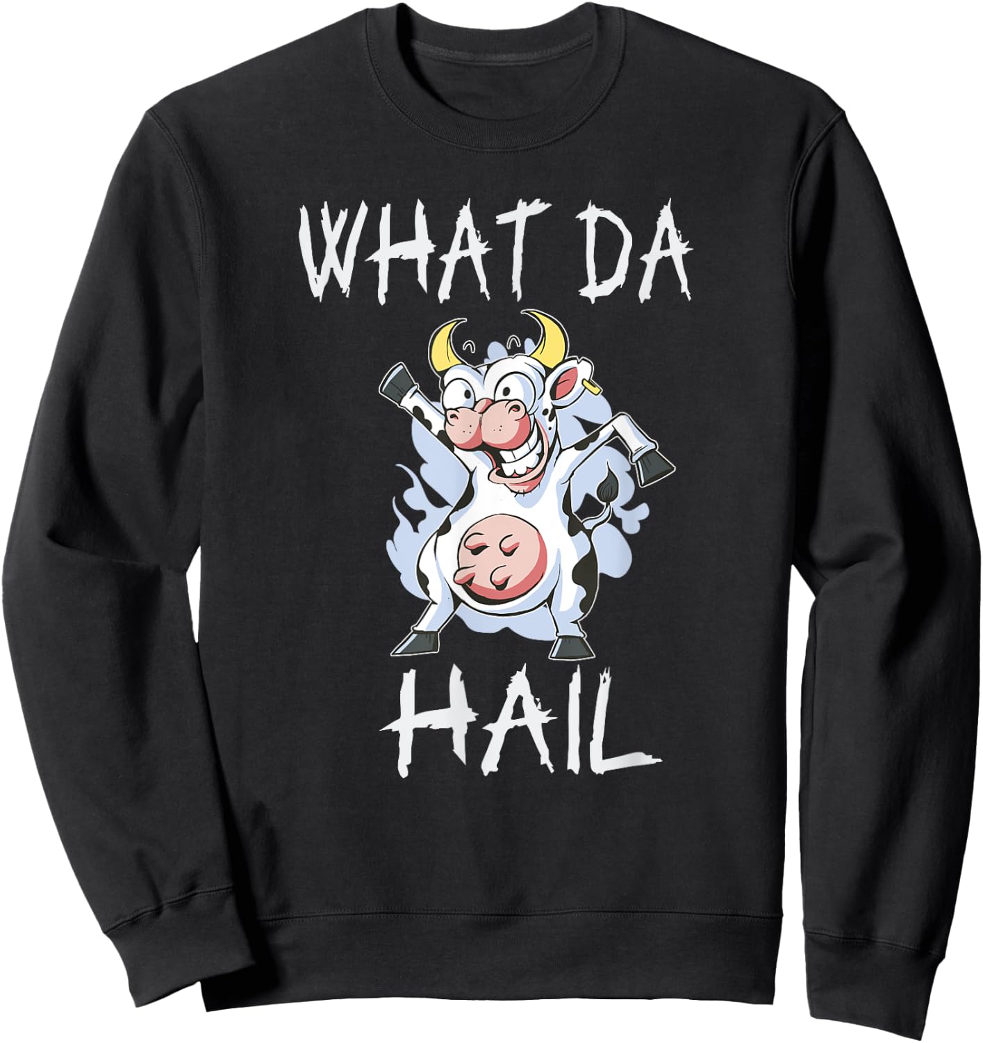 Teen slang you doing too much. What da hail (what the hell?) Sweatshirt - Sweatshirt | Black