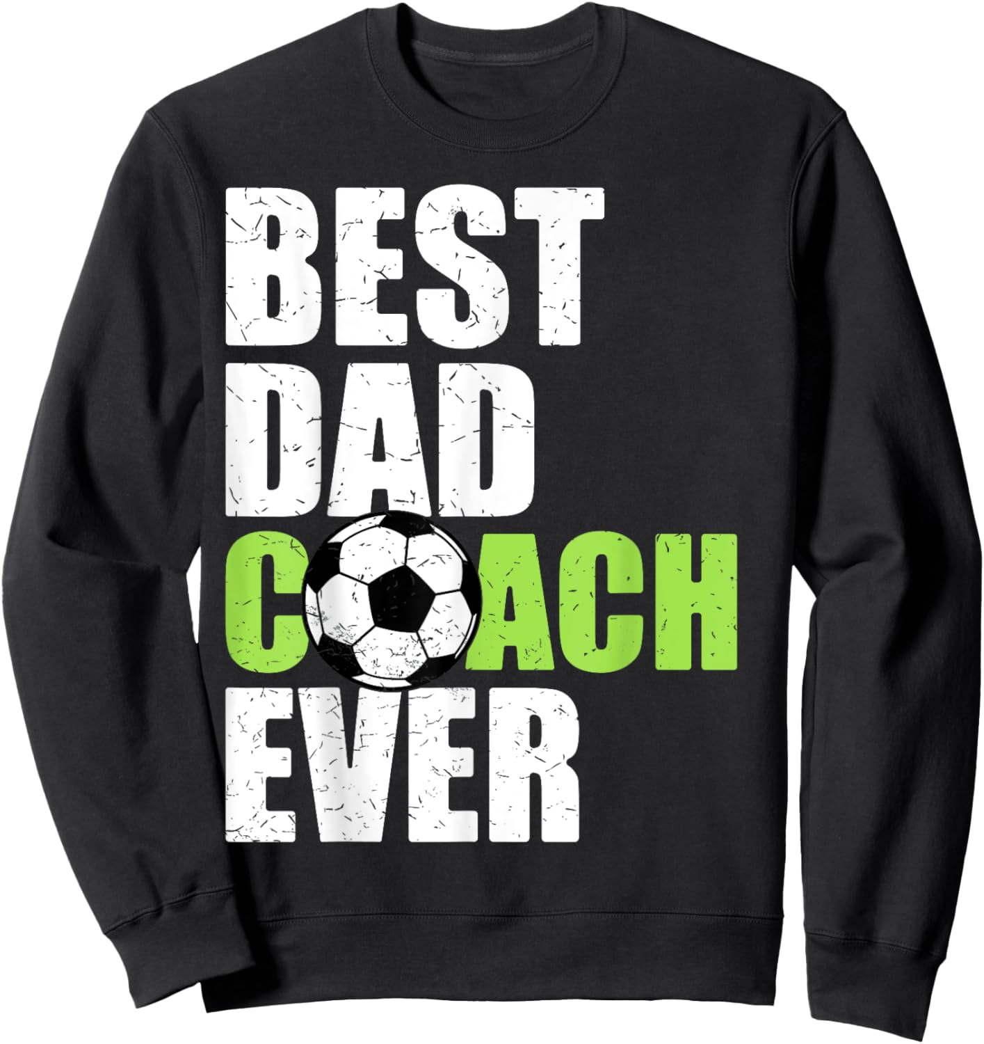 Best Dad Coach Ever Soccer Father Daddy Papa Soccer Coach Sweatshirt - Sweatshirt | Black