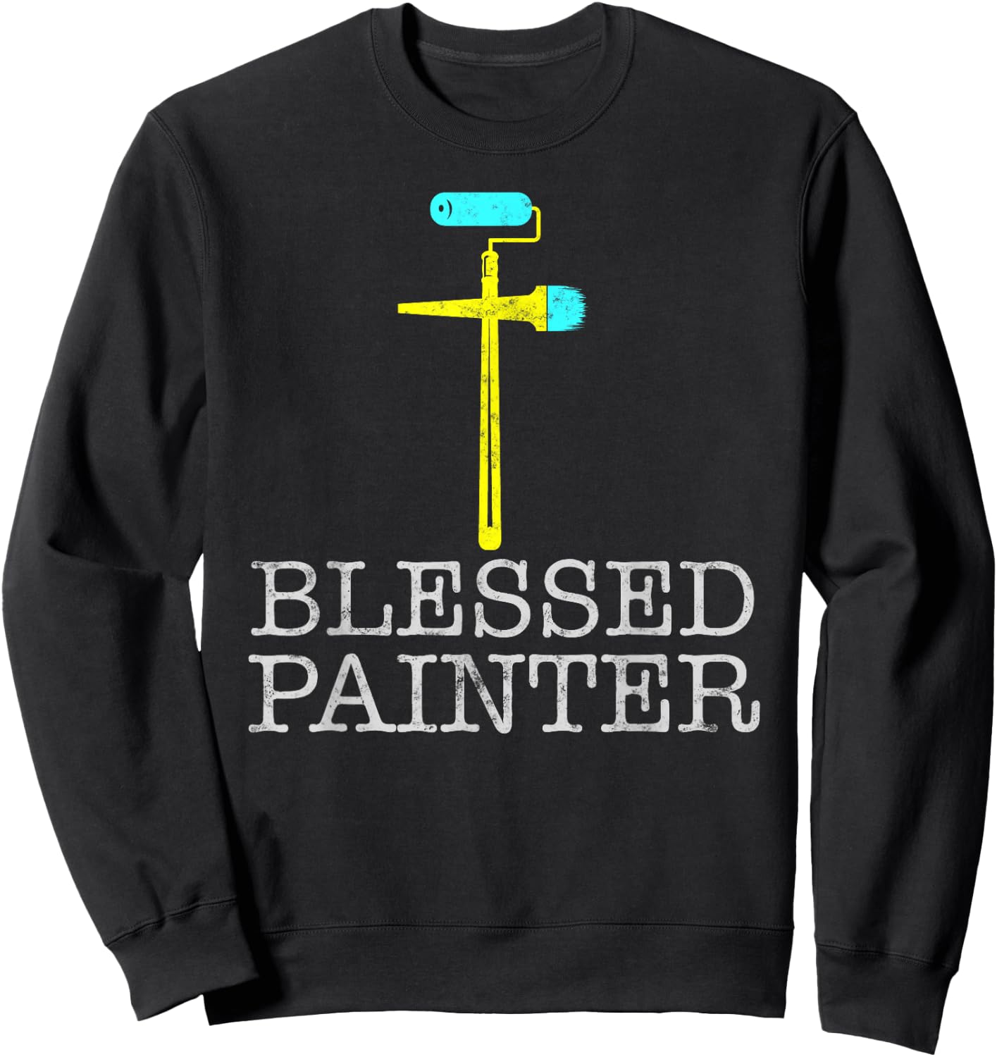 Blessed House Painter and Decorator Christian Painting Dad Sweatshirt - Sweatshirt | Black