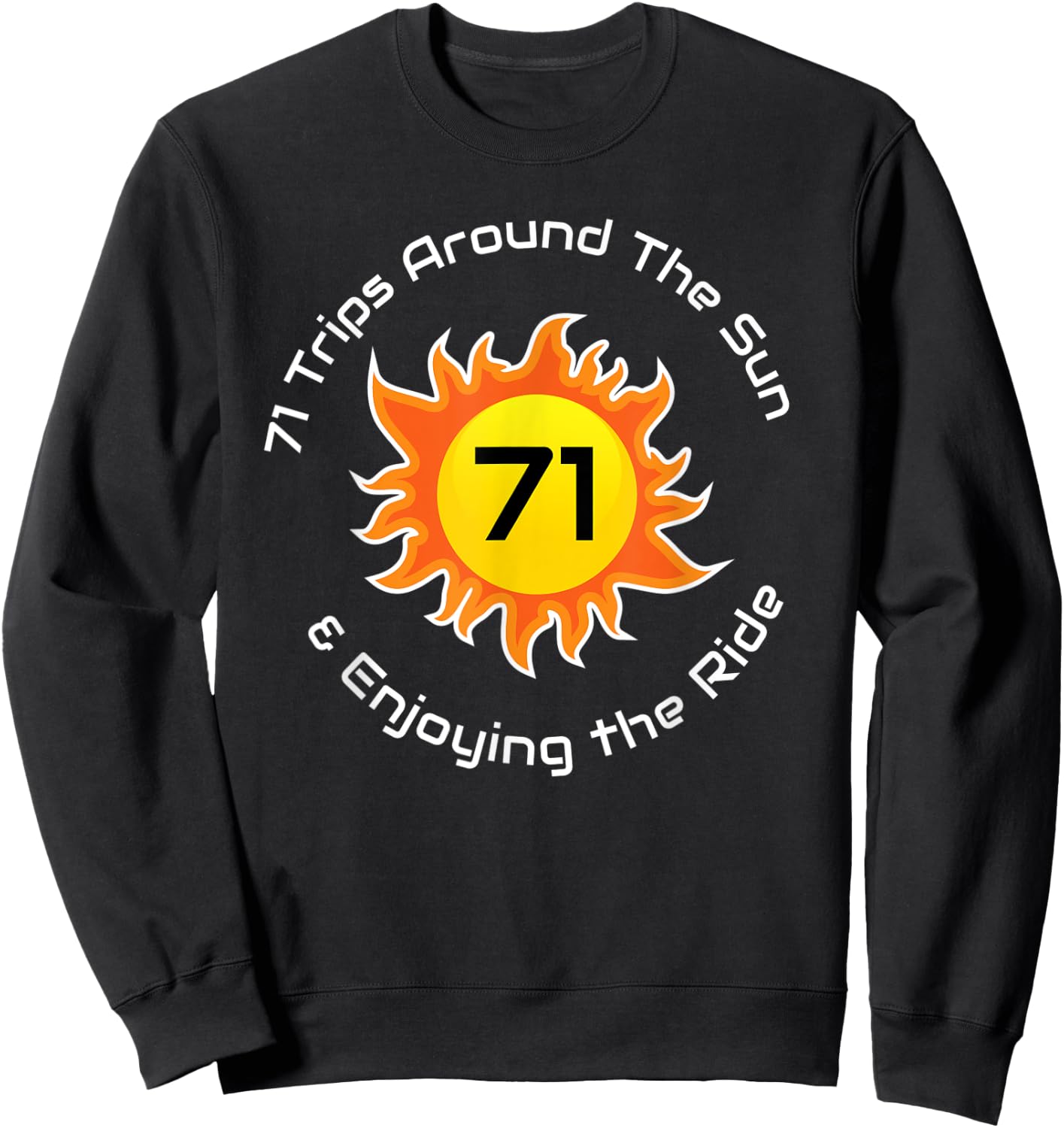 71 Trips Around The Sun 71st Birthday Sweatshirt - Sweatshirt | Black