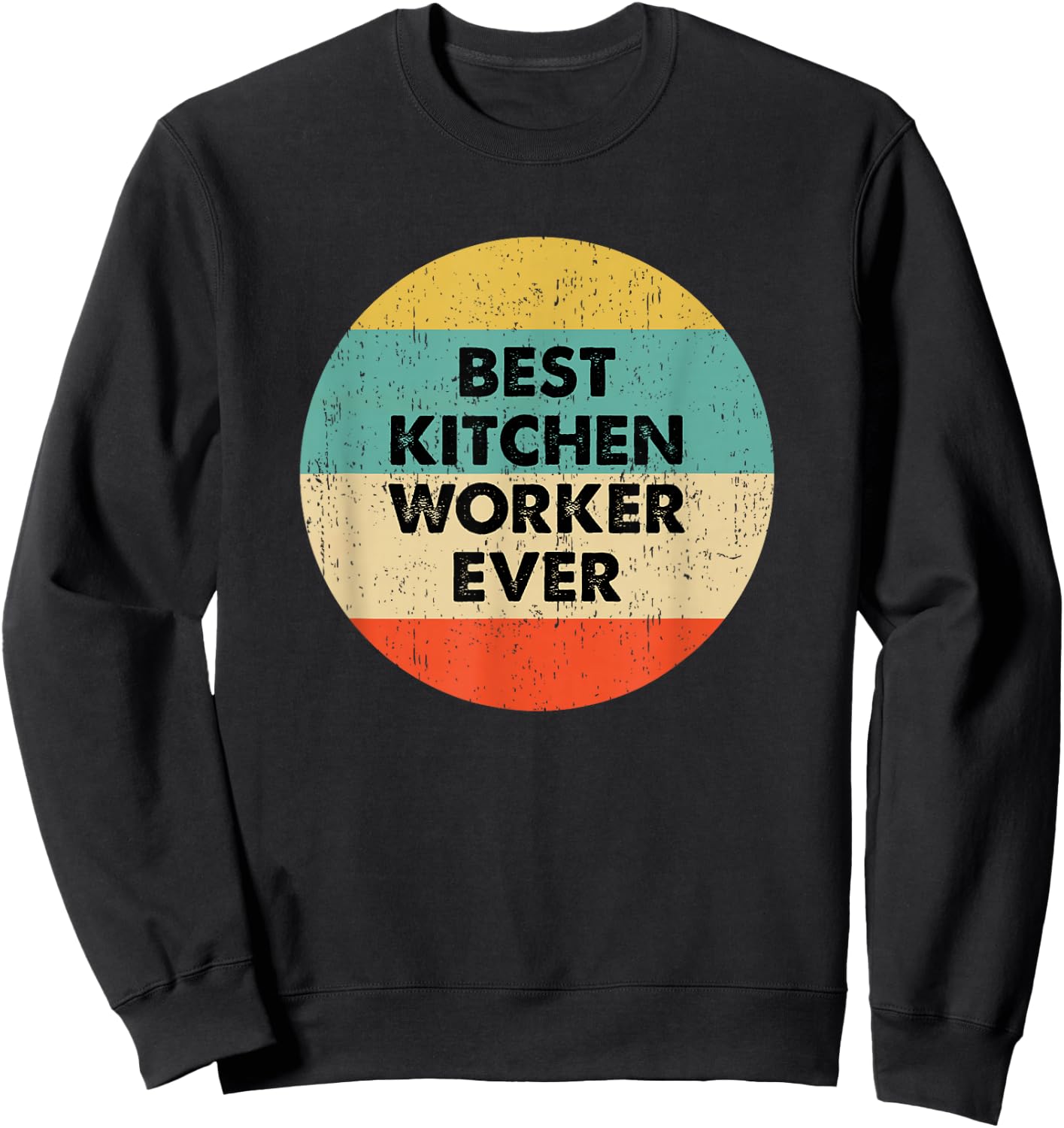 Kitchen Worker Shirt | Best Kitchen Worker Ever Sweatshirt - Sweatshirt | Black