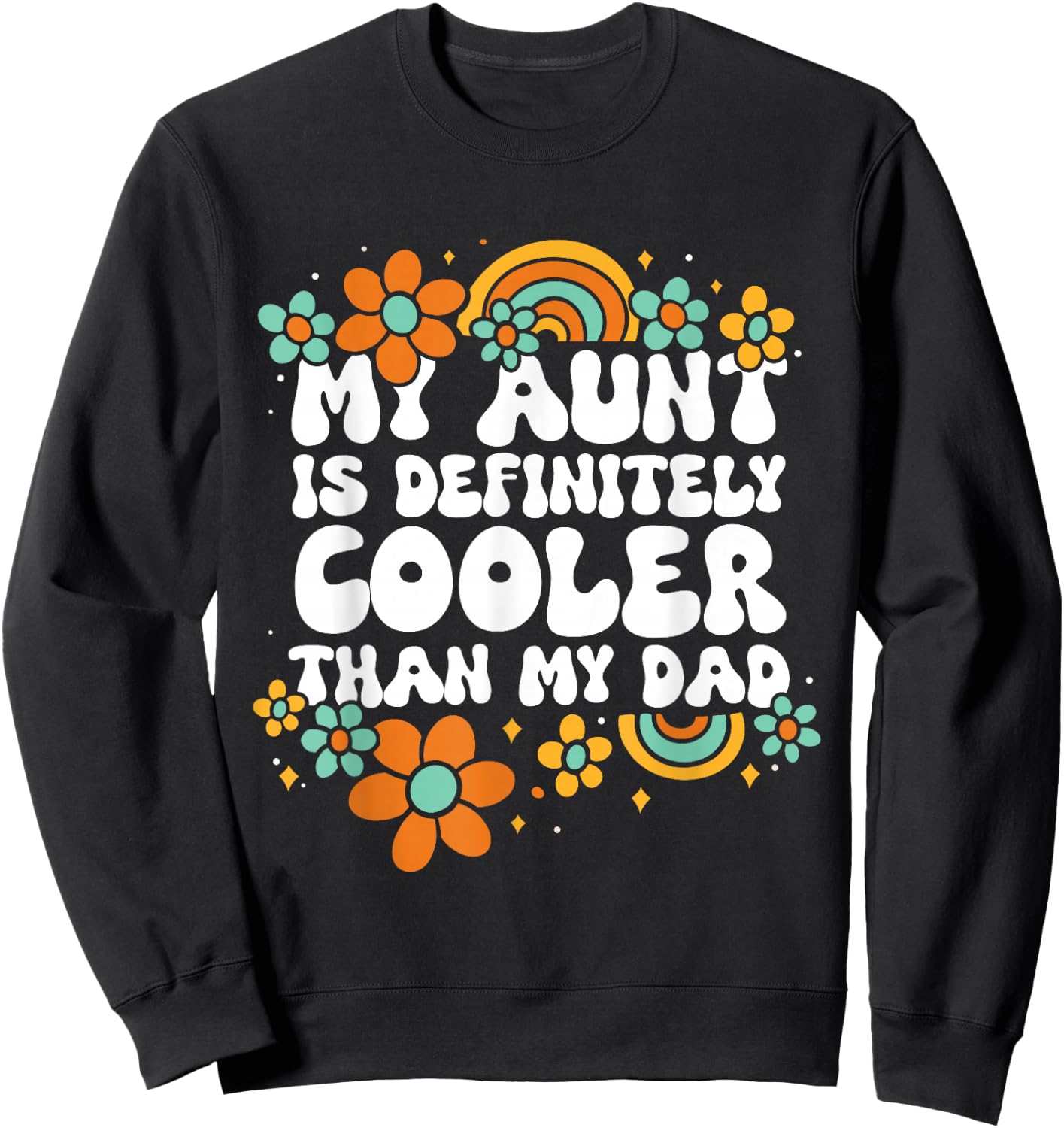 Niece Nephew My Aunt Is Definitely Cooler Than My Dad Sweatshirt - Sweatshirt | Black