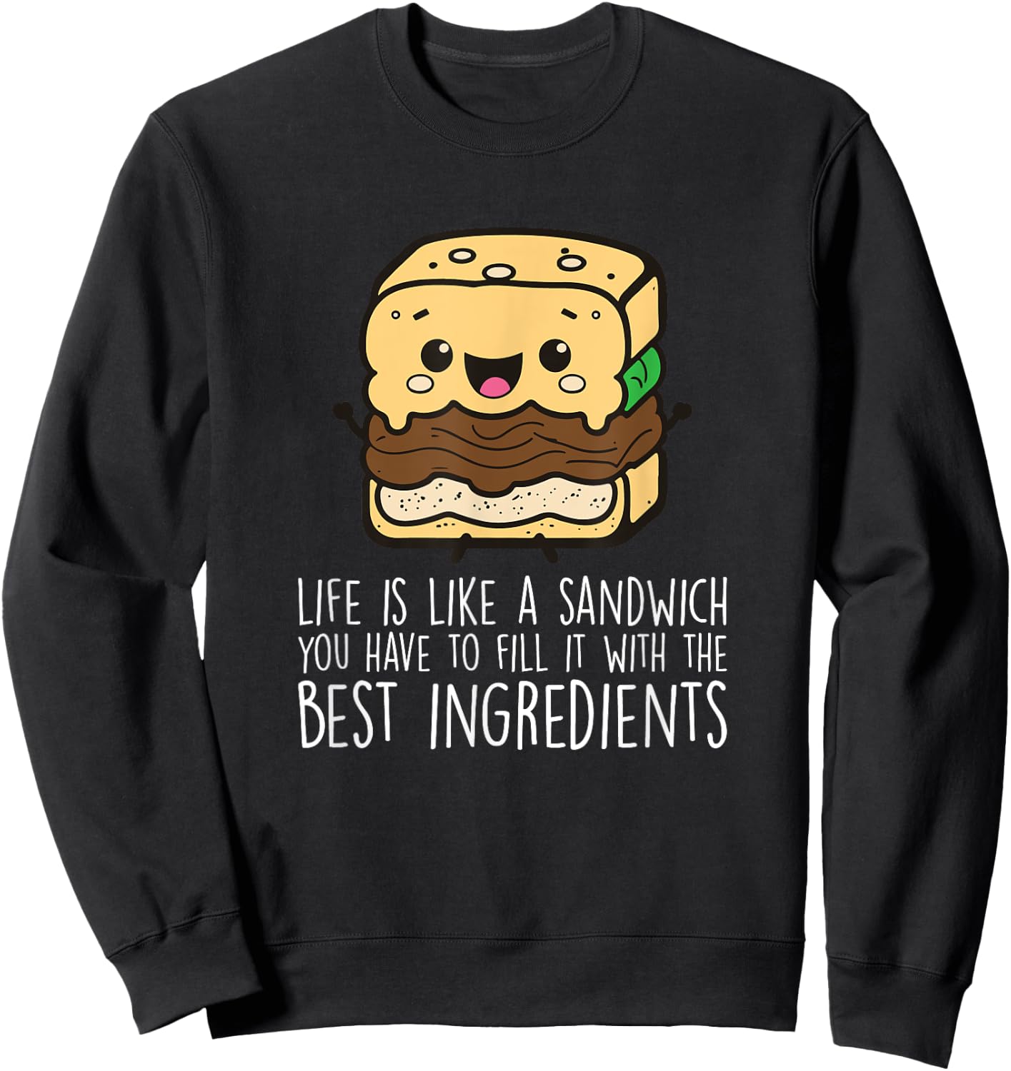 Life Is Like A Sandwich Funny Sandwich Lover Sweatshirt - Sweatshirt | Black