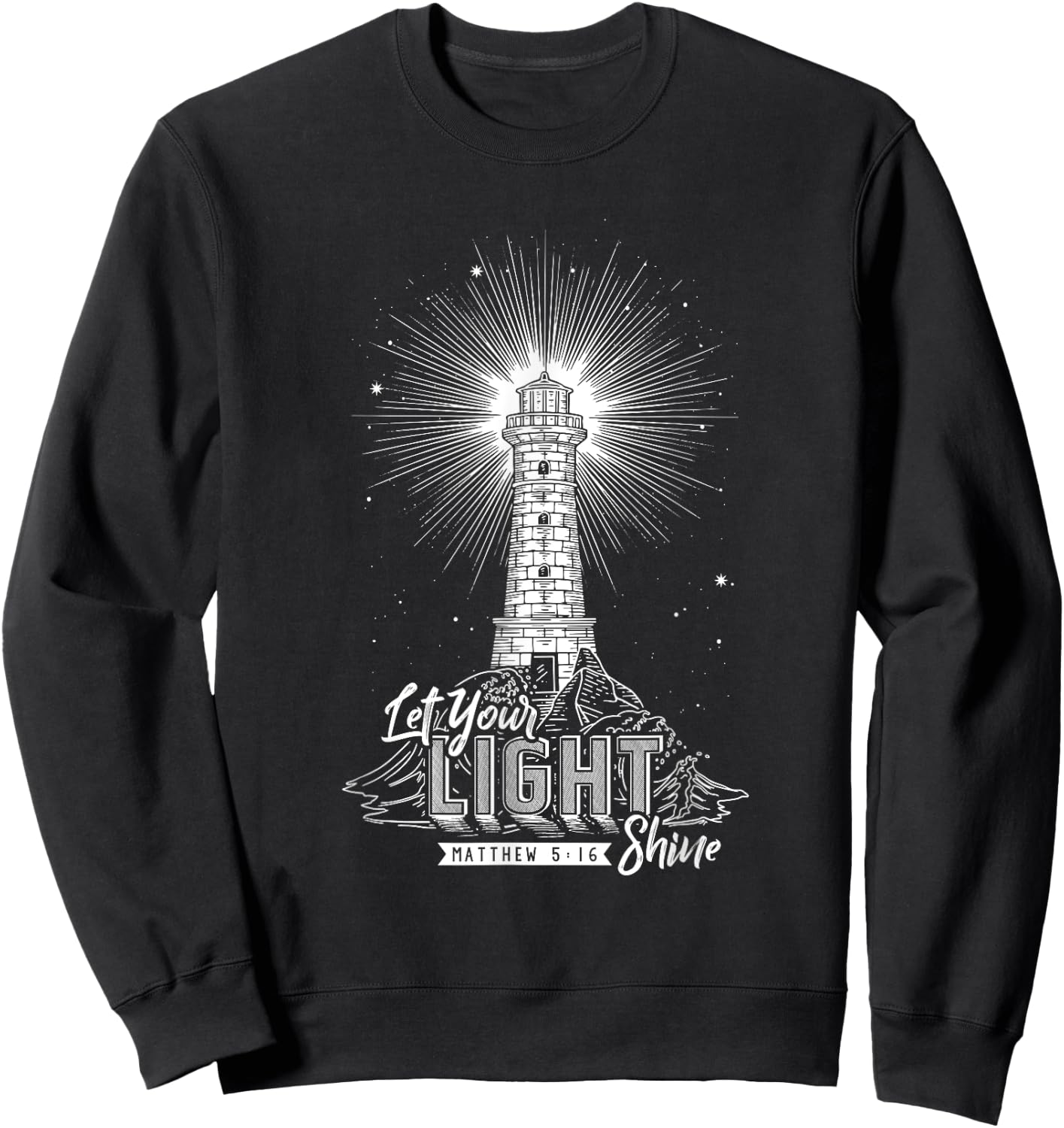 Let Your Light Shine Christian Believer Religious Lighthouse Sweatshirt - Sweatshirt | Black