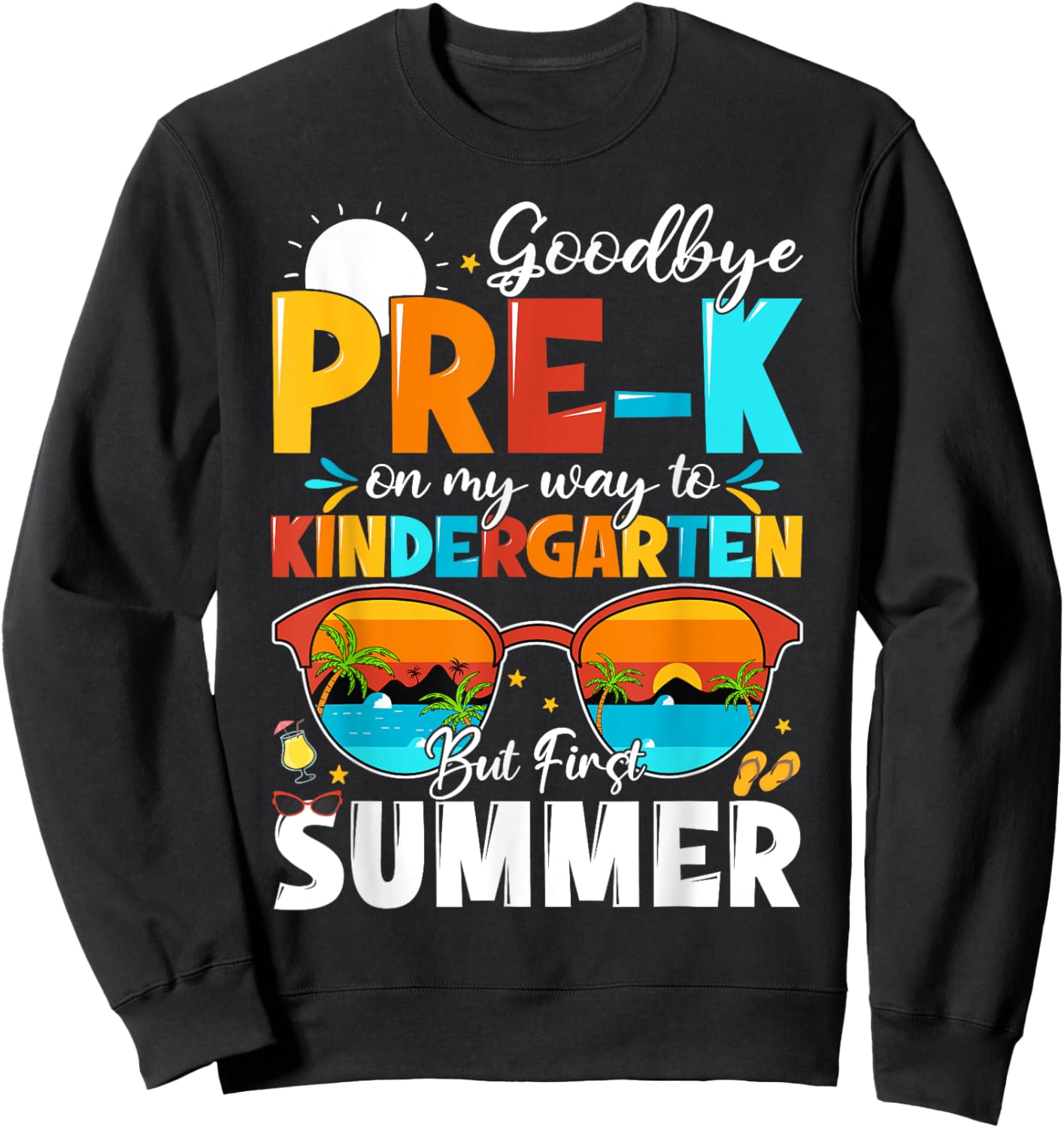 Goodbye Pre-k Graduation To Kindergarten Hello Summer Kids Sweatshirt - Sweatshirt | Black