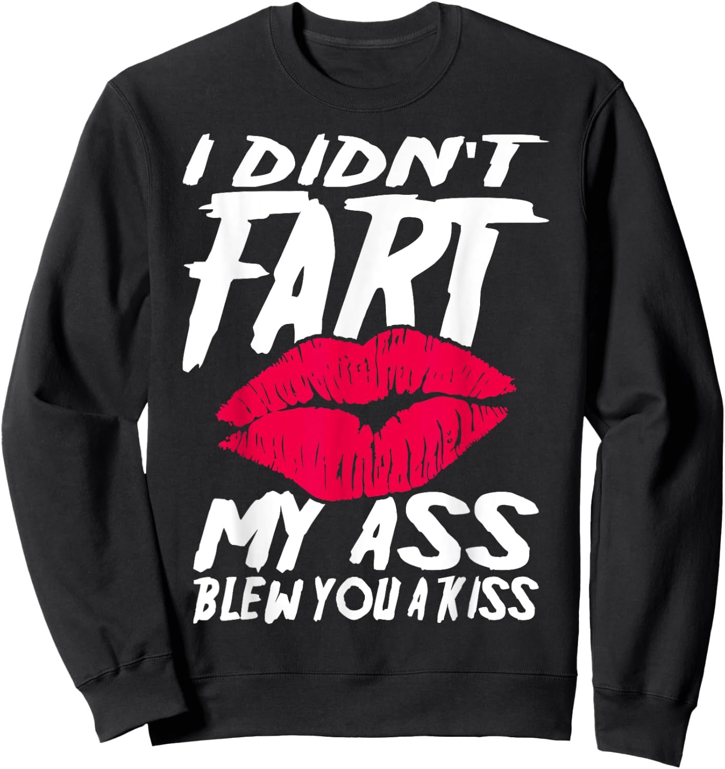 I didn´t fart my ass blew you a kiss Sweatshirt - Sweatshirt | Black