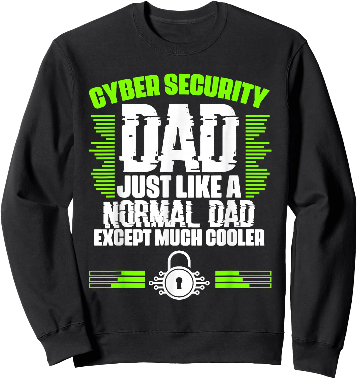 Awesome Cybersecurity Geek For A Cyber Security Expert Dad Sweatshirt - Sweatshirt | Black