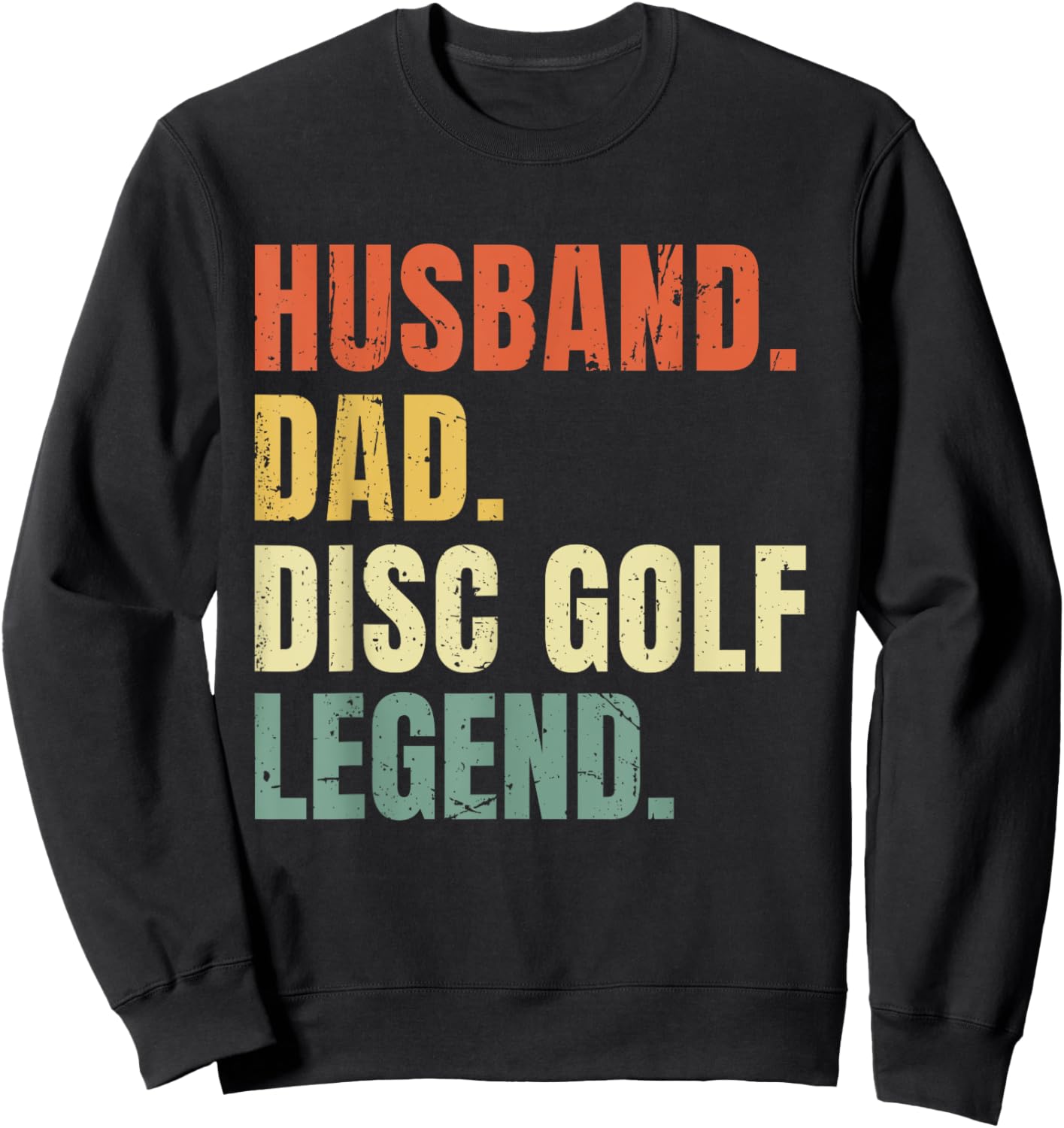 Husband Dad Disc Golf Legend Funny Vintage Father's Day Sweatshirt - Sweatshirt | Black