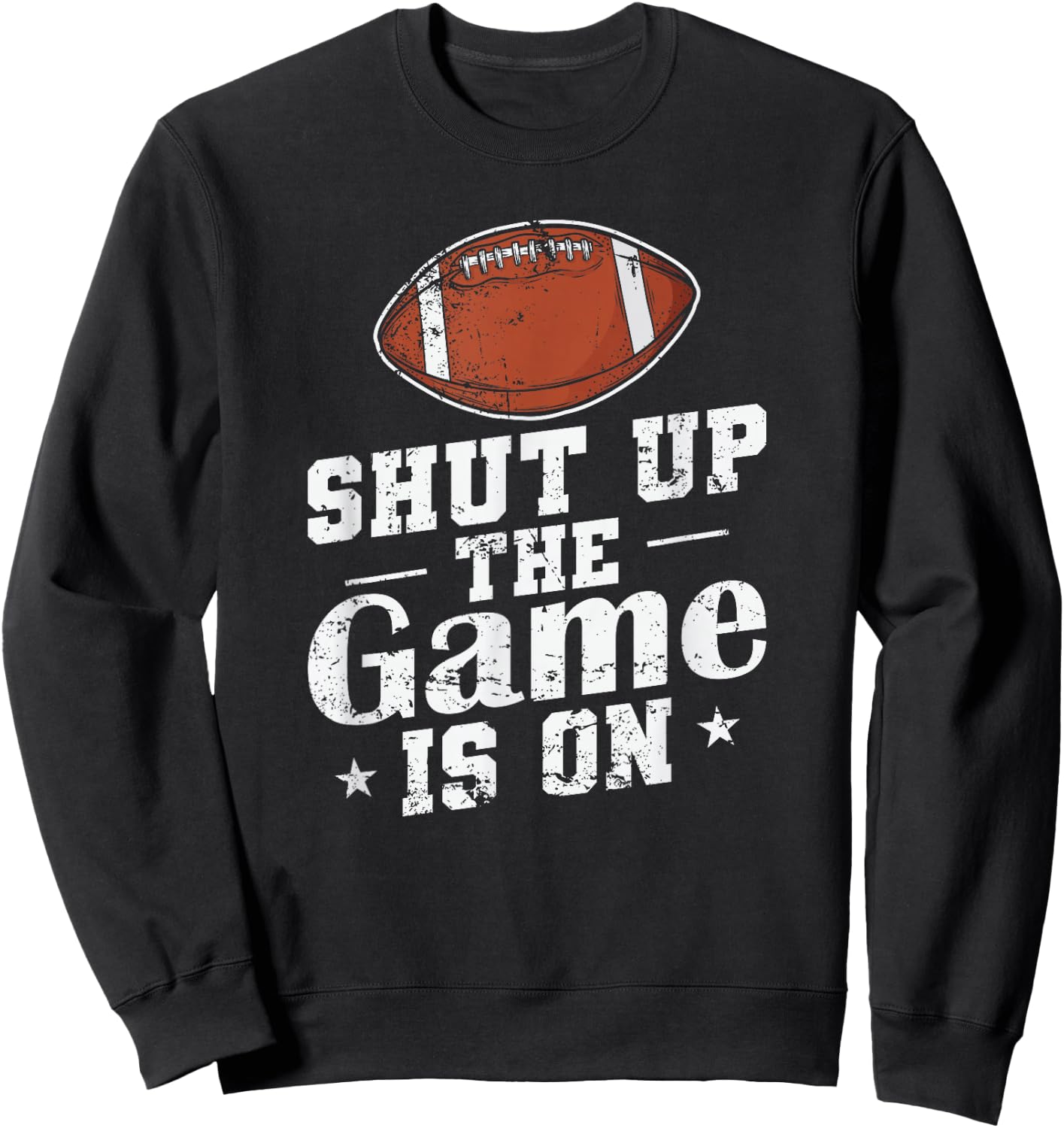 Shut up the Game is on American Football Sweatshirt - Sweatshirt | Black