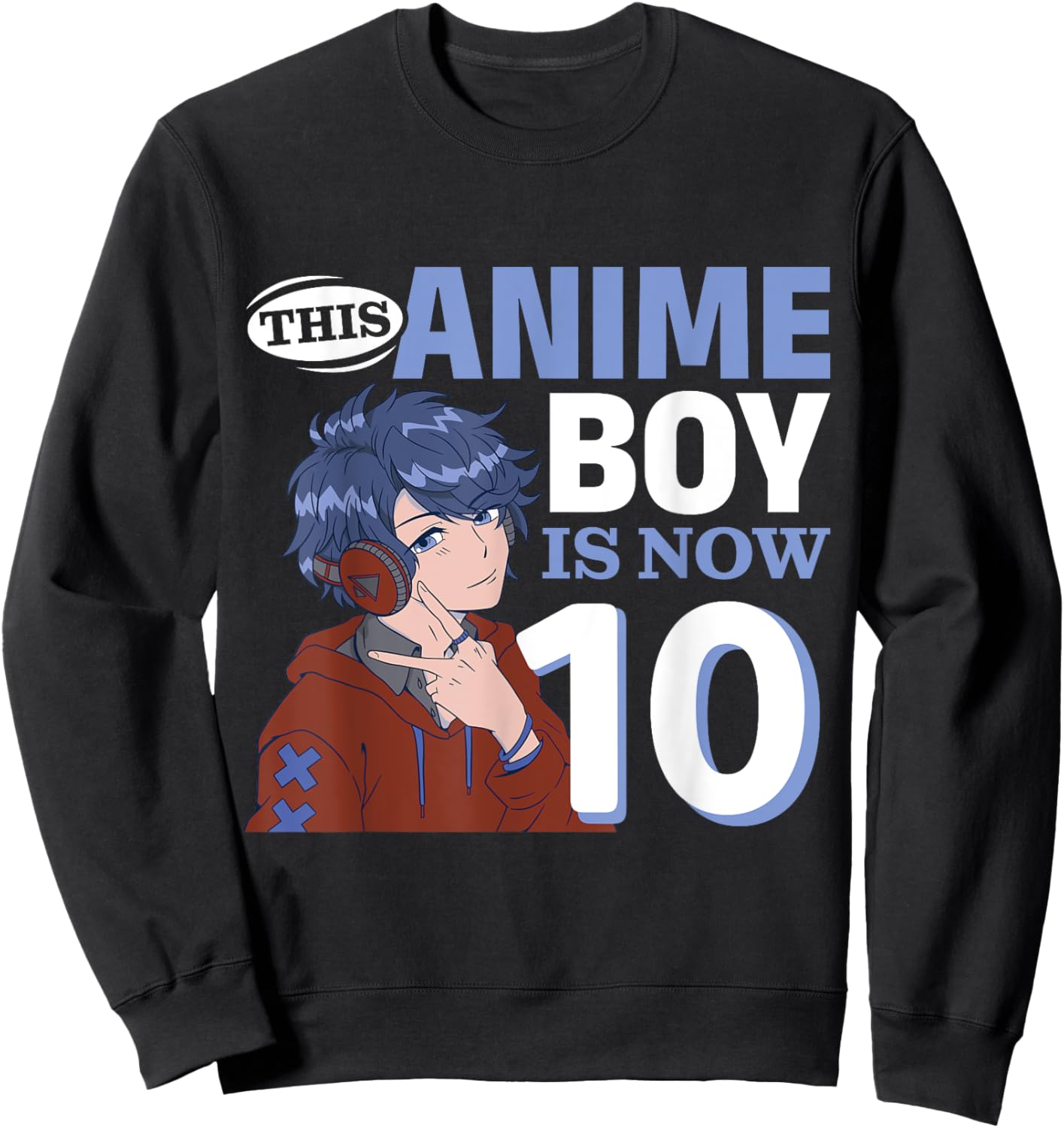 This Anime Boy Is Now 10 Years Old Anime 10 th Birthday Sweatshirt - Sweatshirt | Black