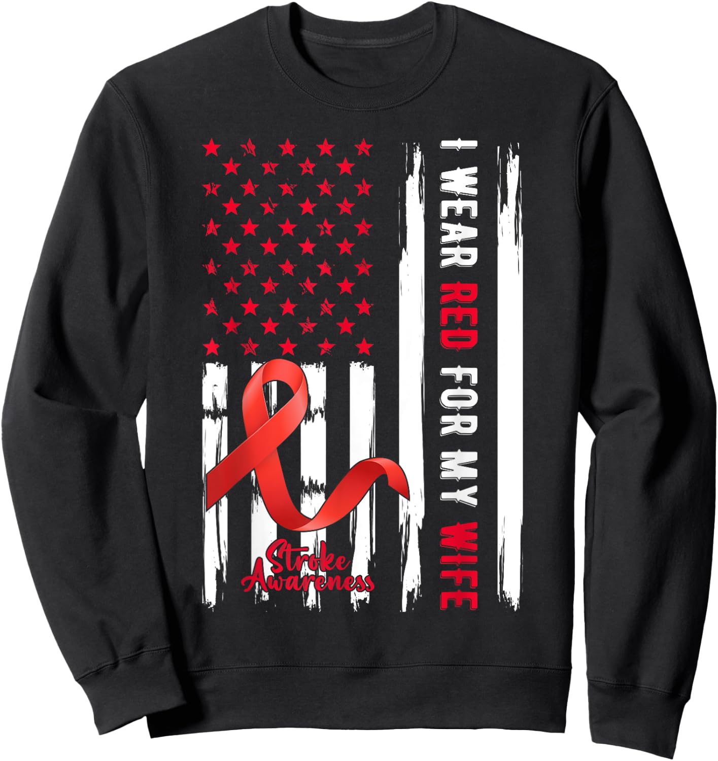 I Wear Red For My Wife Stroke Awareness Survivor Warrior Sweatshirt - Sweatshirt | Black