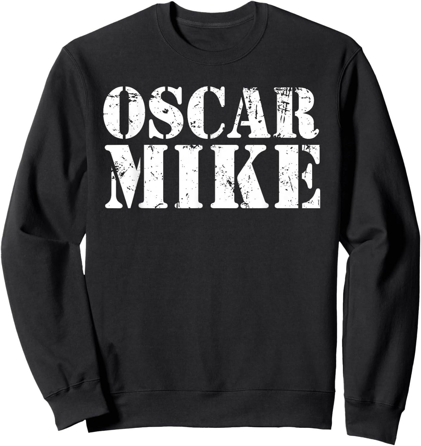 Oscar Mike - Funny On the Move Army Slang US Jargon Sweatshirt - Sweatshirt | Black