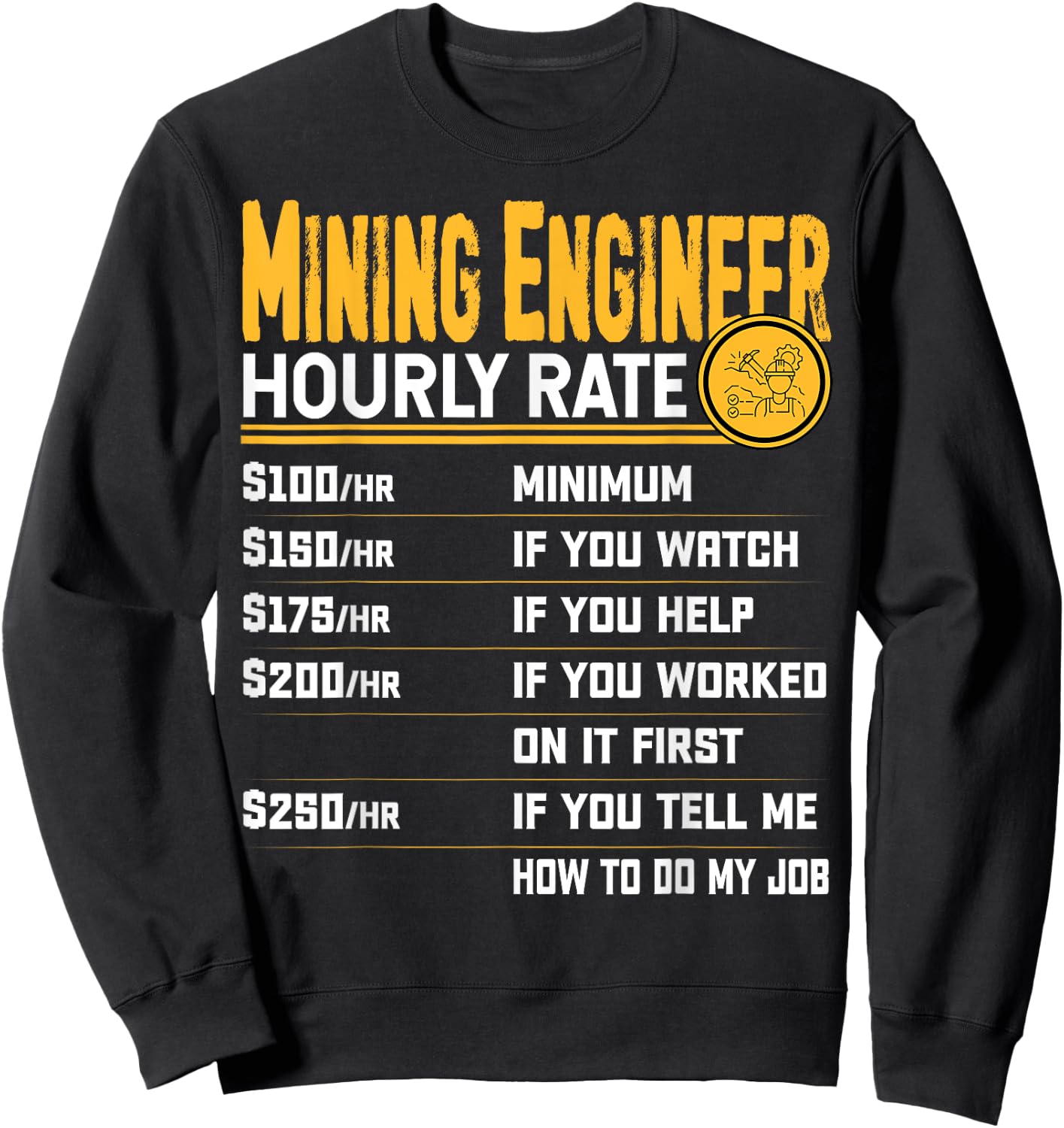 Mining Engineer Hourly Rate - Funny Miner Mining Engineering Sweatshirt - Sweatshirt | Black