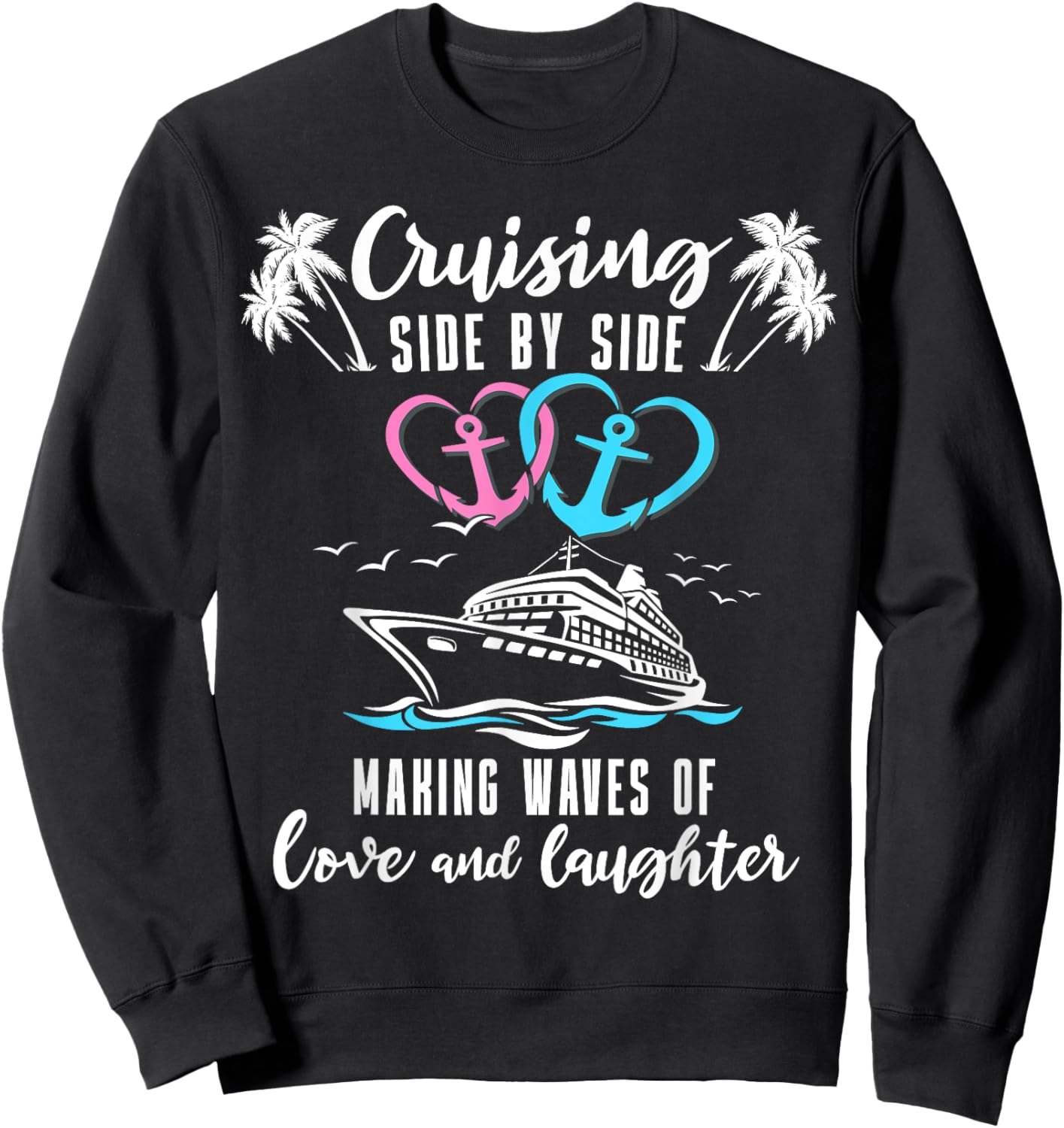 Romantic Cruising Husband Wife Ship Couple Cruise Sweatshirt - Sweatshirt | Black