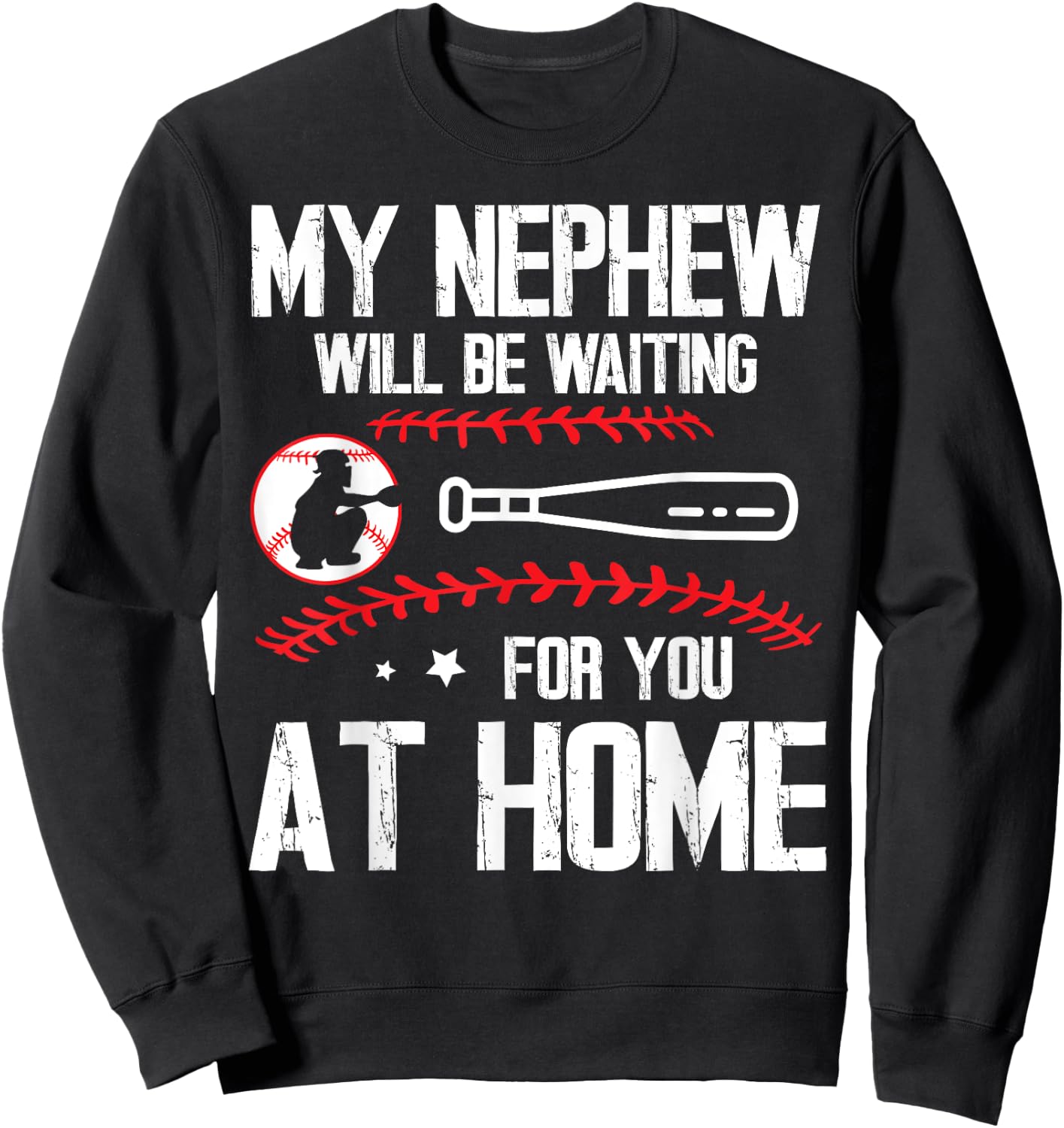 Baseball Player My Nephew Will Be Waiting For You At Home Sweatshirt - Sweatshirt | Black