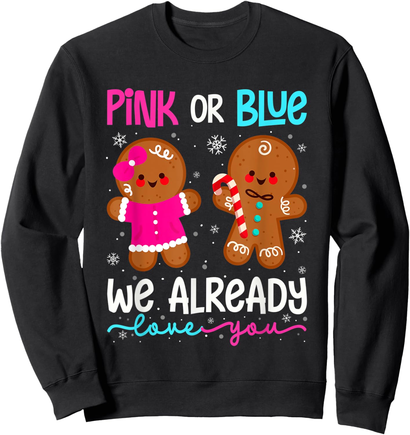 Cute Gingerbread Gender Reveal Funny Pink Or Blue Love You Sweatshirt - Sweatshirt | Black