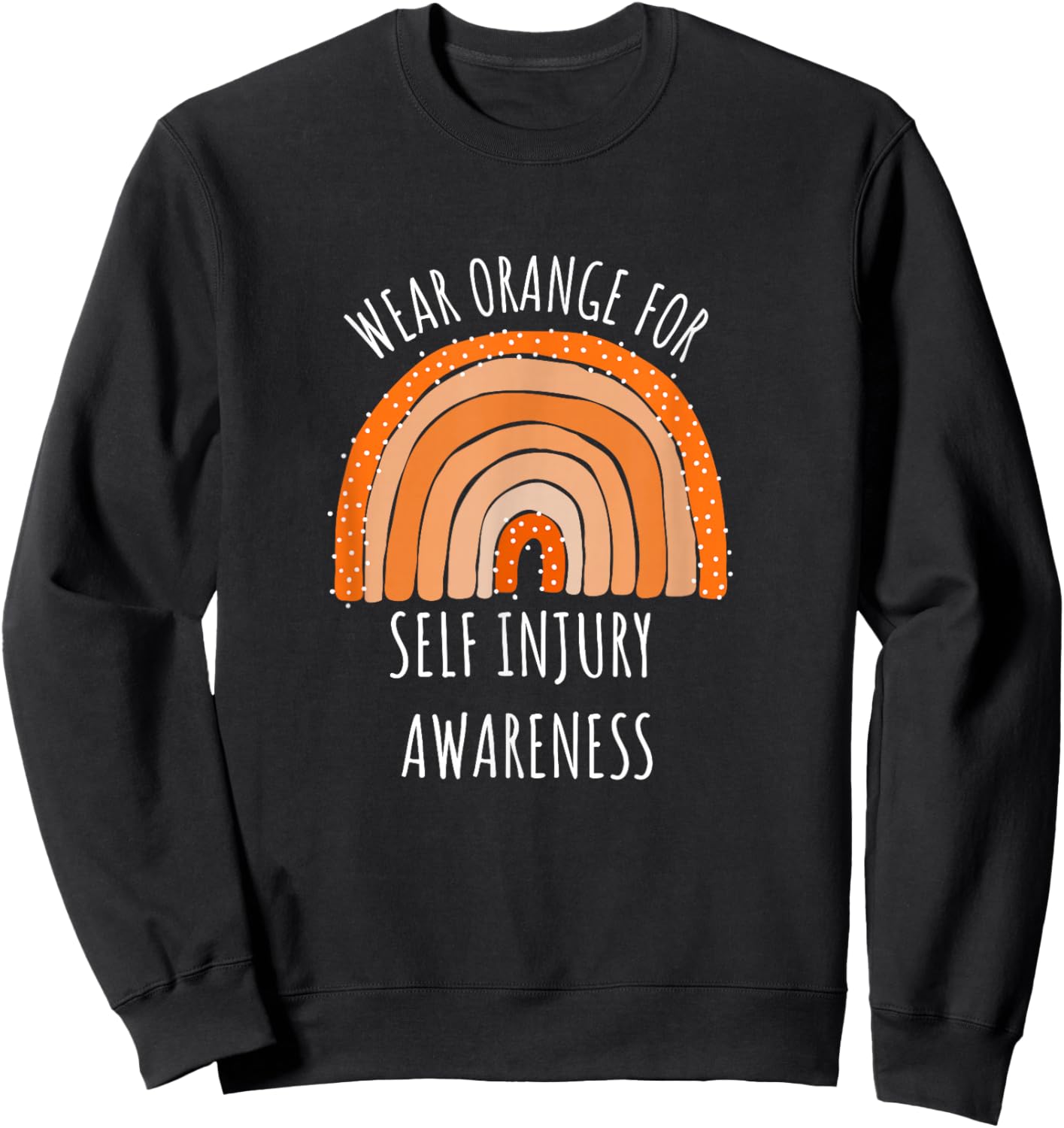 Wear Orange For Self Injury Awareness Awareness Sweatshirt - Sweatshirt | Black