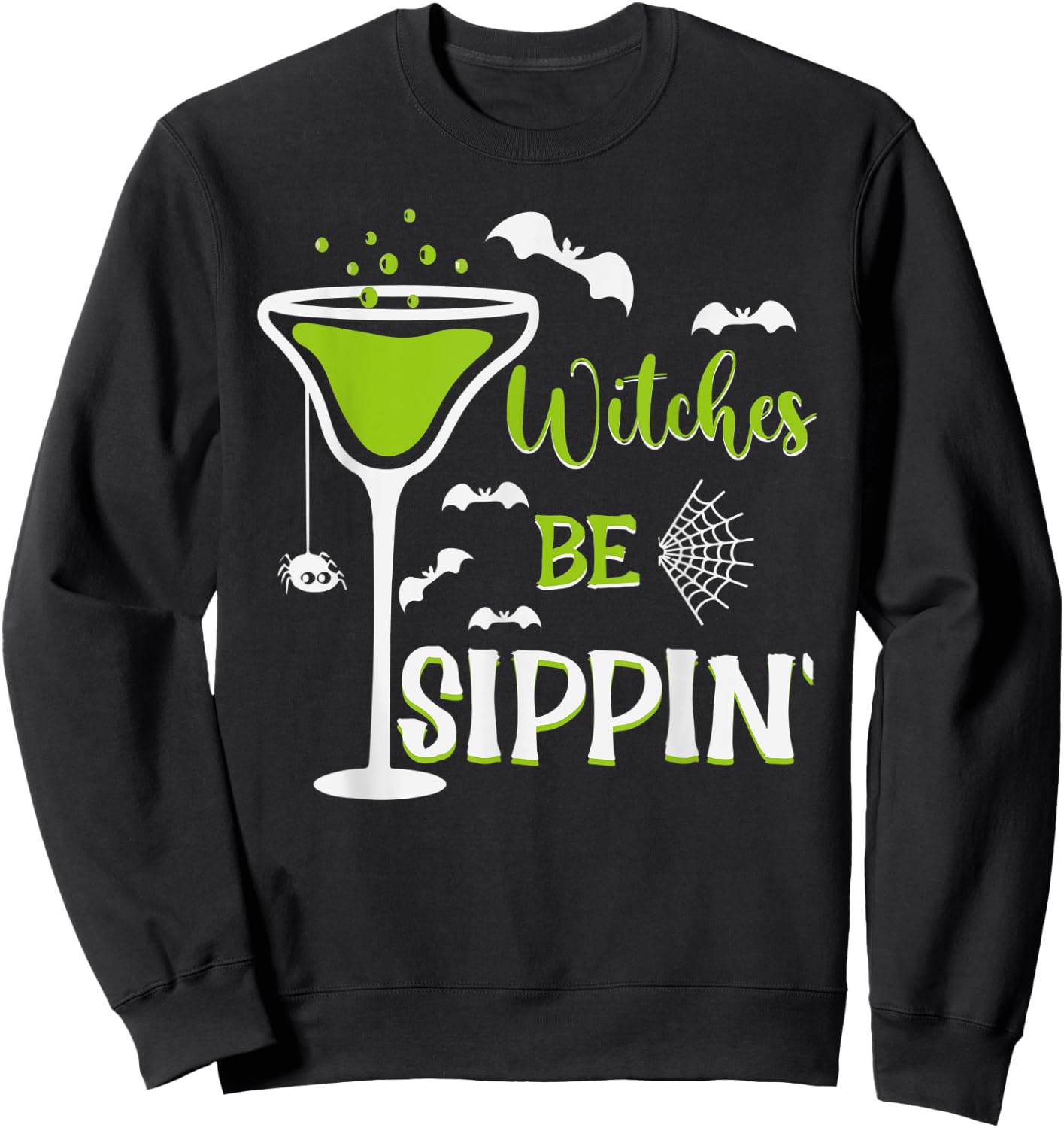 witches be sippin, witch switch Trick or nice Treat Sweatshirt - Sweatshirt | Black
