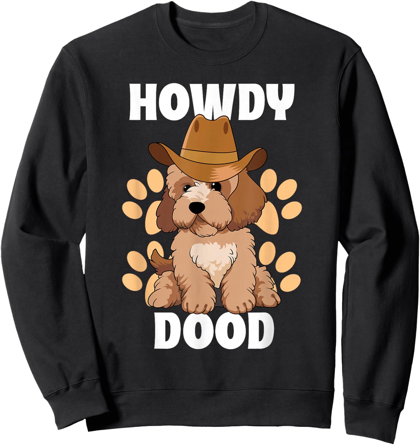 Goldendoodle Howdy Dood Funny Doodle Dog Country Cowboy Hat Sweatshirt - Sweatshirt | Black
