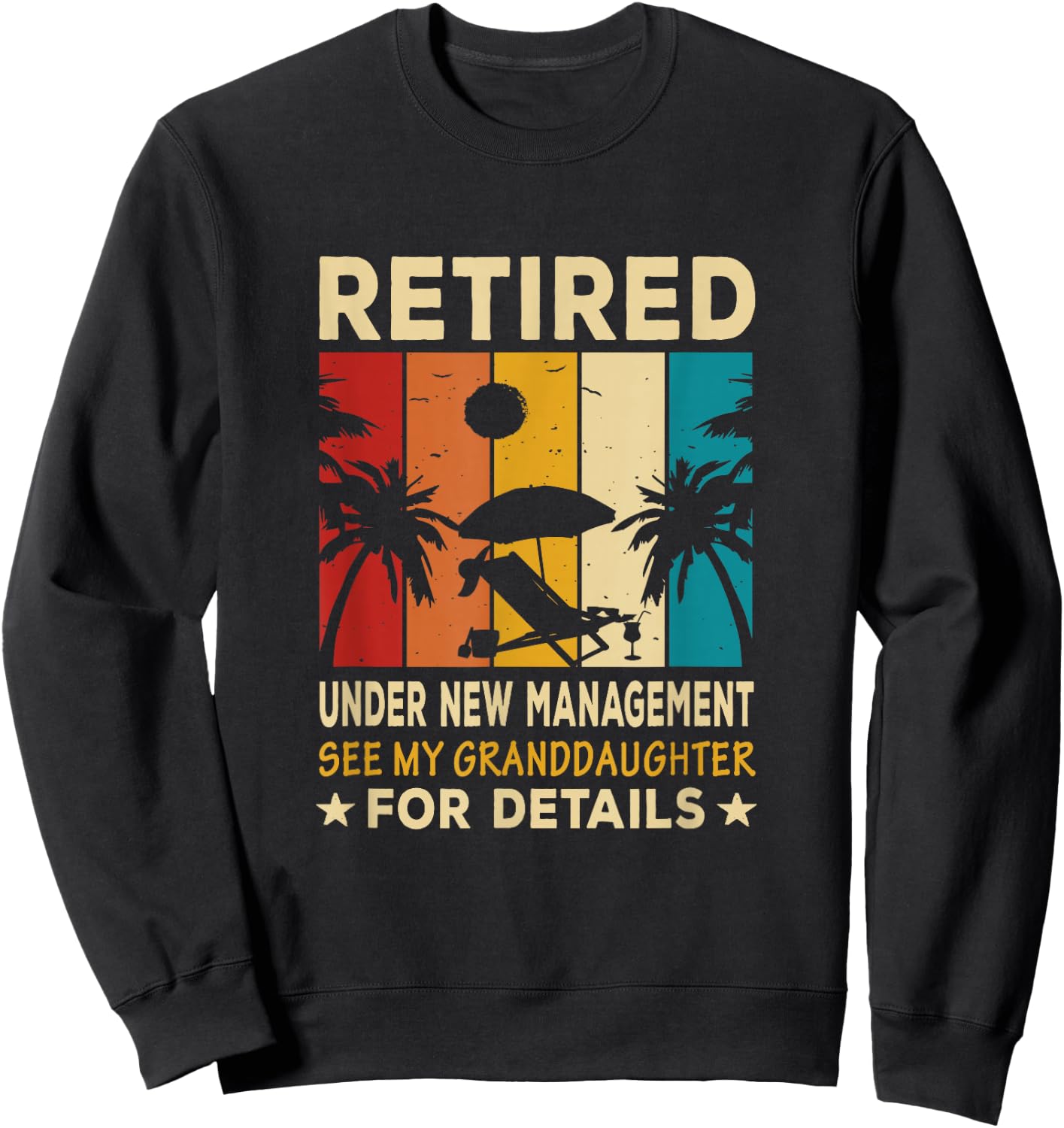 Retired Under new management see my Granddaughter Sweatshirt - Sweatshirt | Black