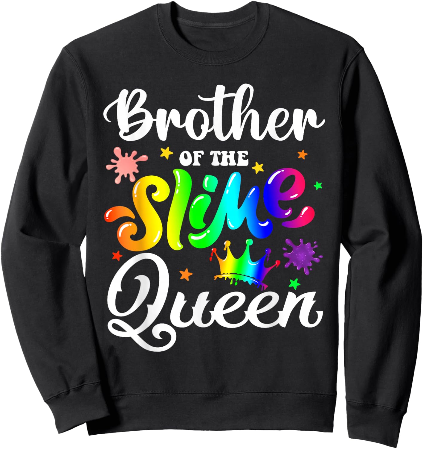 Brother Of The Slime Queen B-day Family Crown Birthday Girl Sweatshirt - Sweatshirt | Black