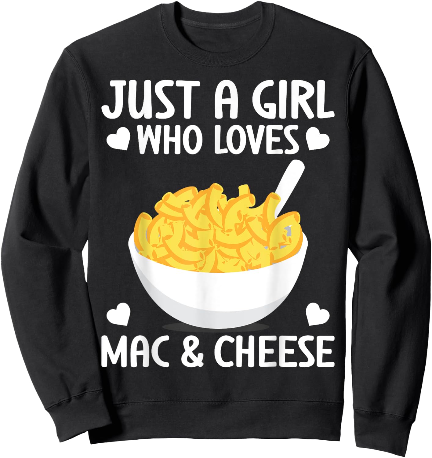 Macaronie & Cheese Funny Girl who loves Mac & Cheese Sweatshirt - Sweatshirt | Black