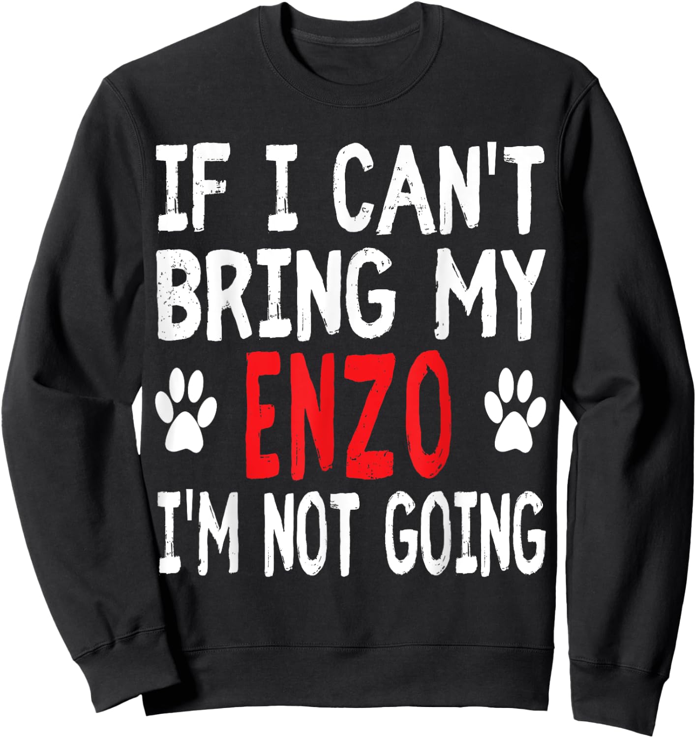 If I Can't Bring My ENZO I'm Not Going Funny Pet Women Kids Sweatshirt - Sweatshirt | Black