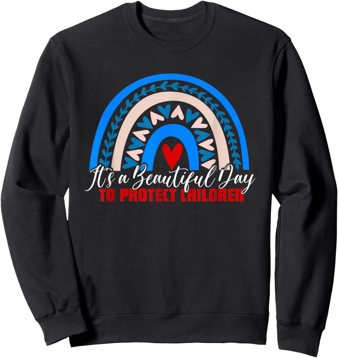 It's Beautiful Day Protect Children | Child Abuse Awareness Sweatshirt - Sweatshirt | Black