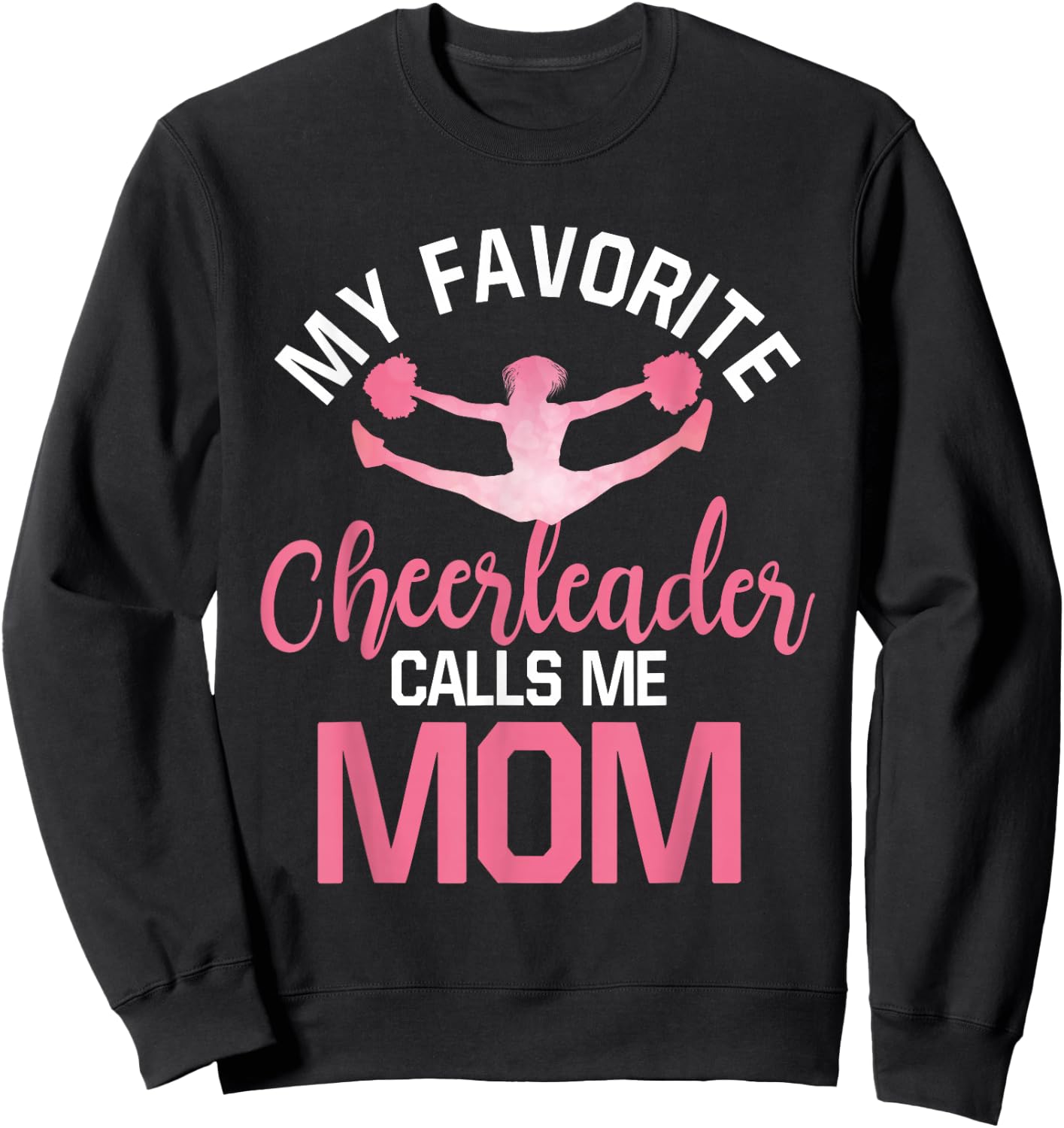 My Favorite Cheerleader Calls Me Mom Cheer Mom Sweatshirt - Sweatshirt | Black
