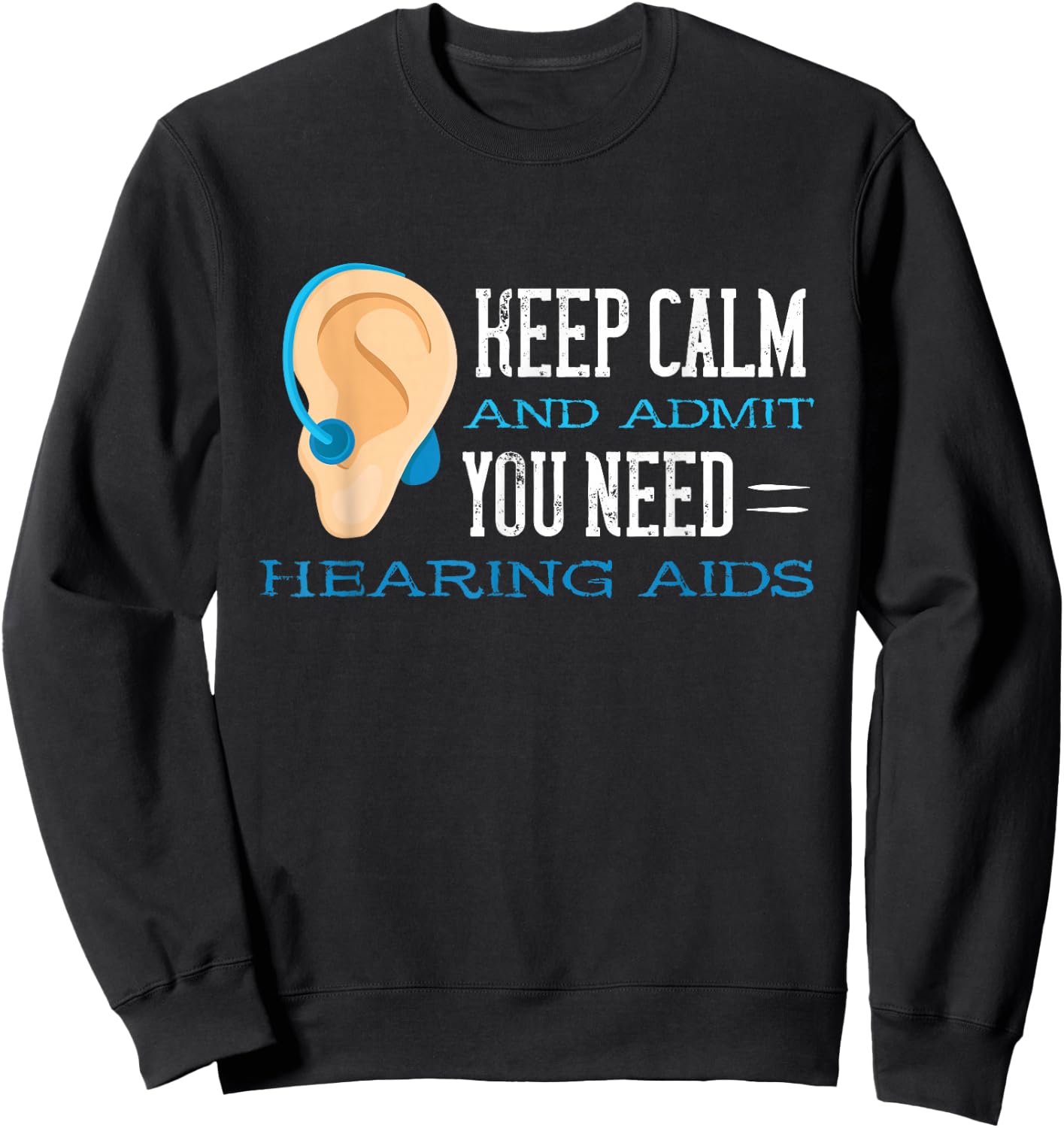 Audiology Help Calm And Admit Hearing Aid Deaf Awareness Sweatshirt - Sweatshirt | Black