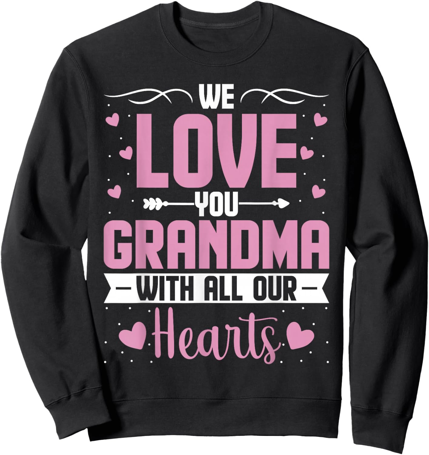 We Love You Grandma with All Our Hearts - Grandchild Sweatshirt - Sweatshirt | Black