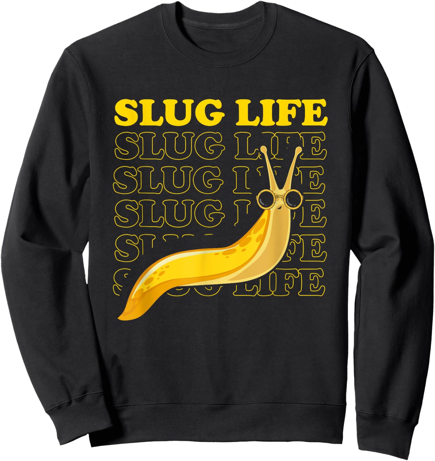 Banana Slug Quote and Banana Slugs Design Sweatshirt - Sweatshirt | Black