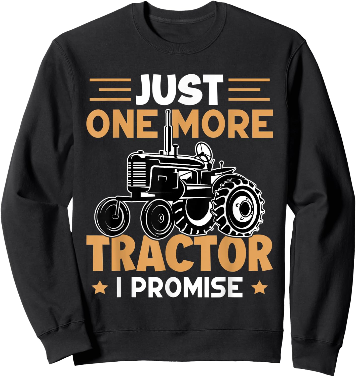 Farmer Just One More Tractor I Promise Driver Boys Sweatshirt - Sweatshirt | Black